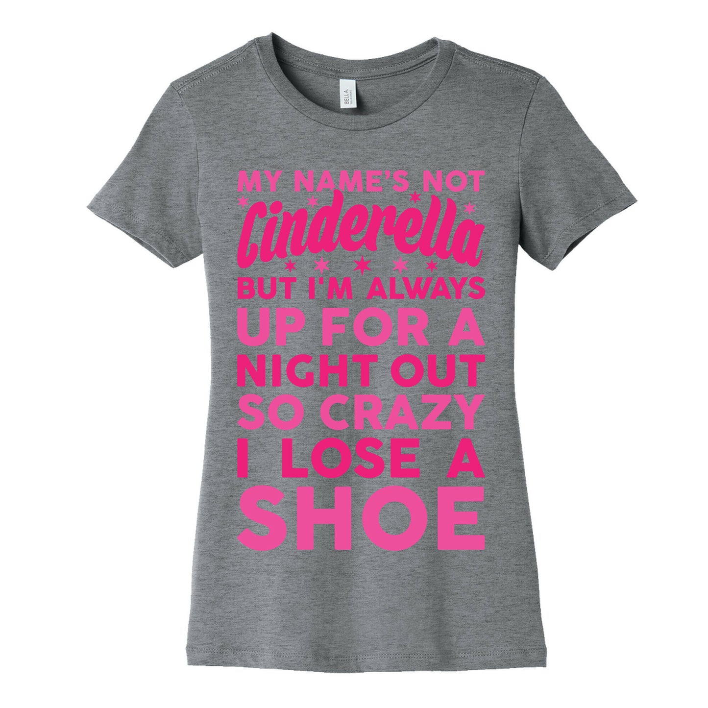 My Name's Not Cinderella Women's Cotton Tee