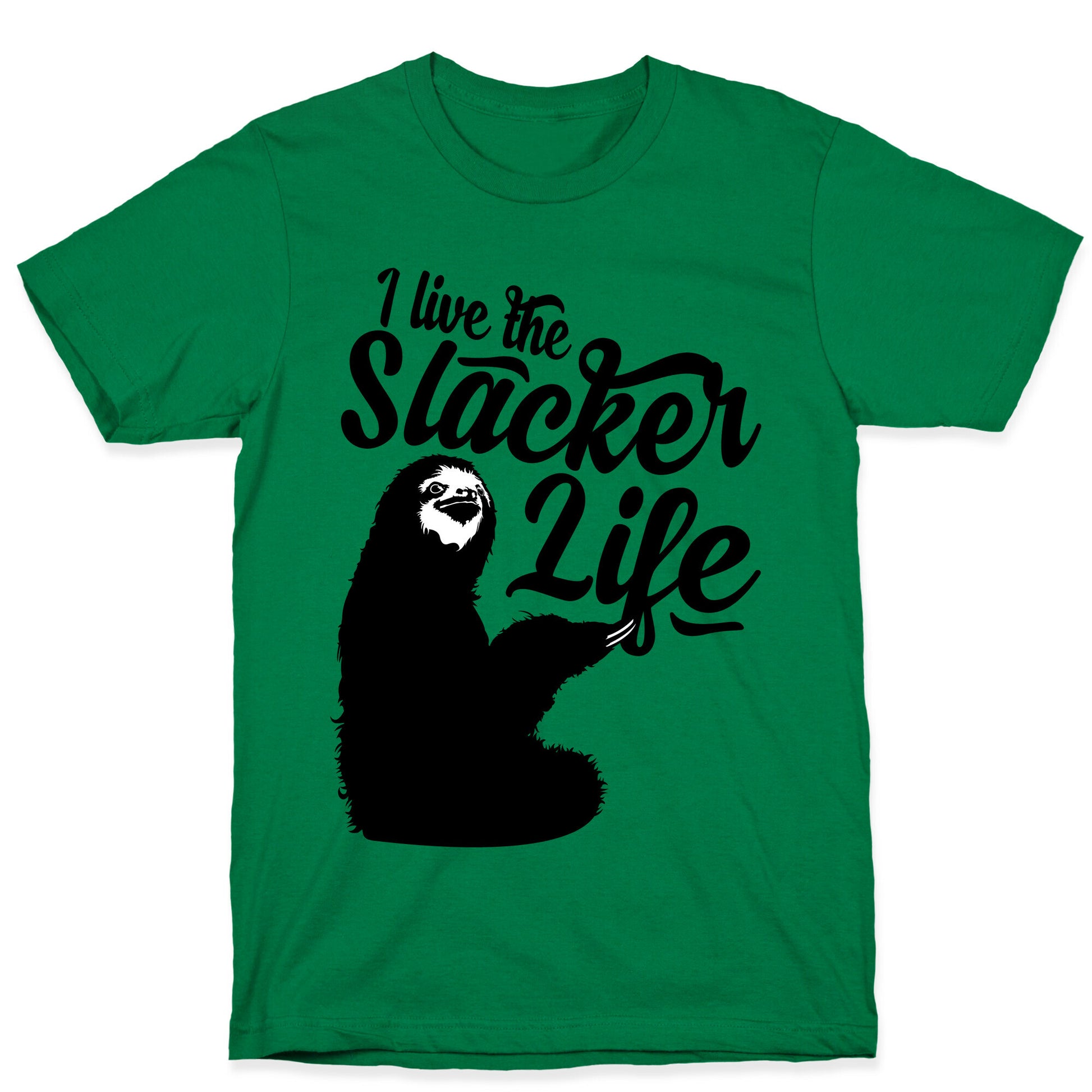 I Live the Slacker Life T-Shirt