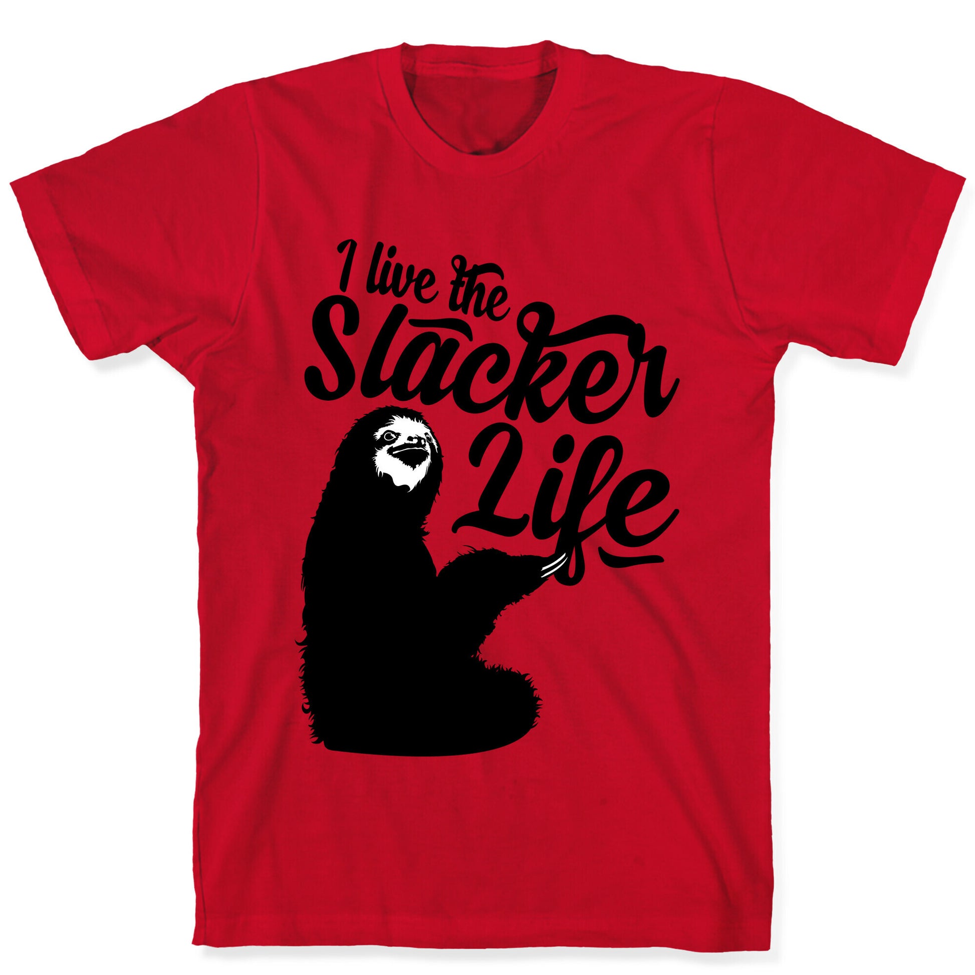 I Live the Slacker Life T-Shirt