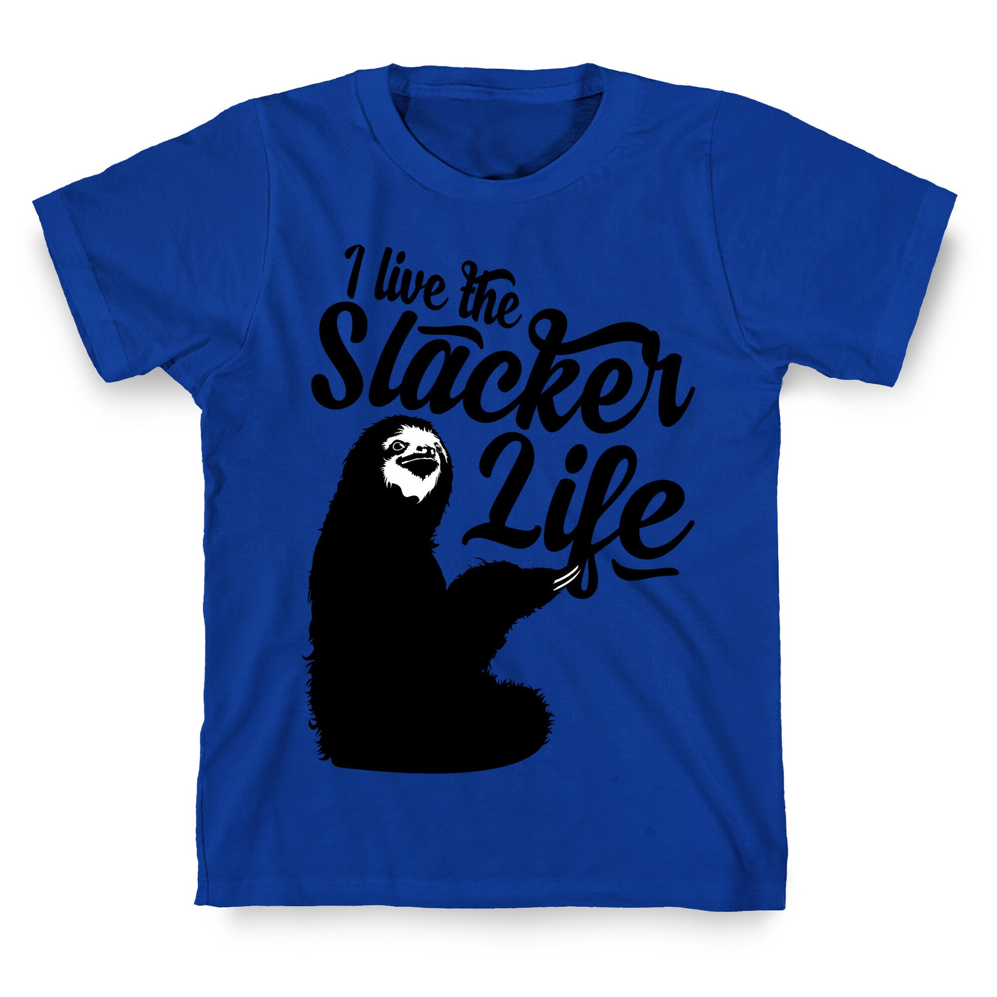 I Live the Slacker Life T-Shirt