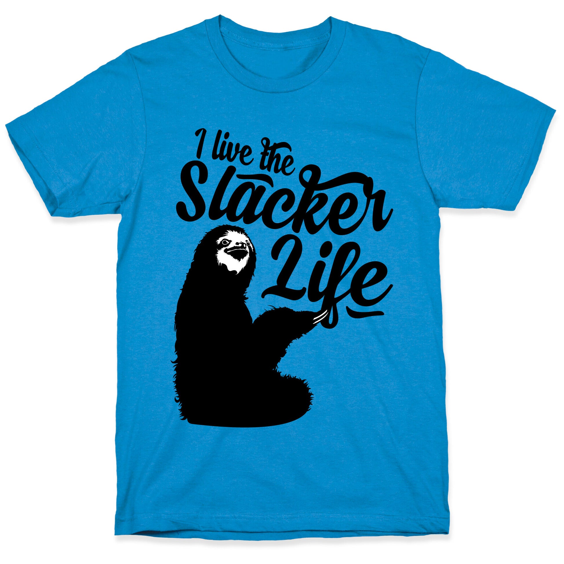 I Live the Slacker Life T-Shirt