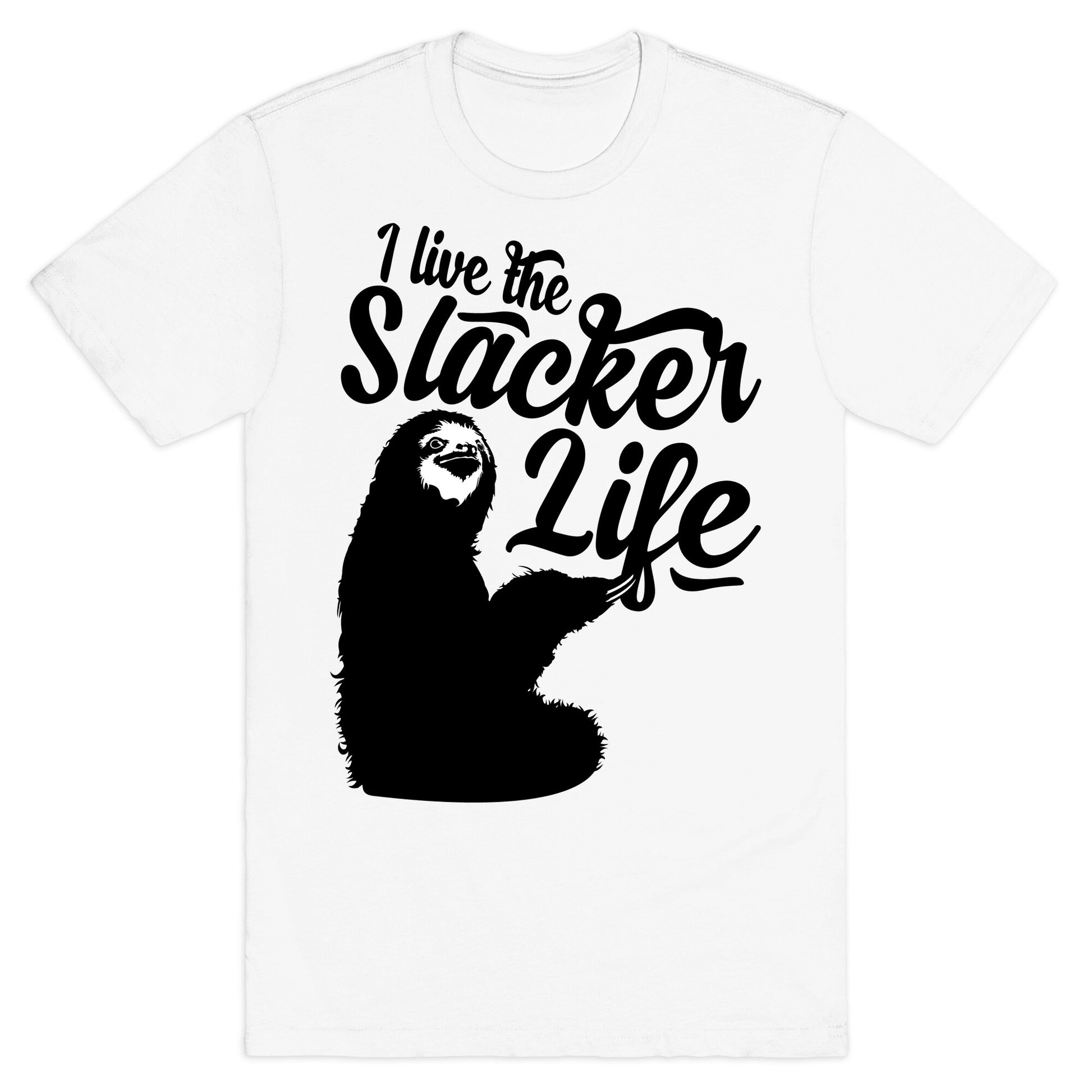 I Live the Slacker Life T-Shirt