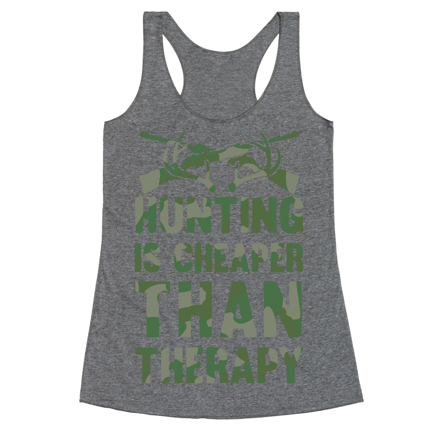 Hunting Is Cheaper Than Therapy Racerback Tank
