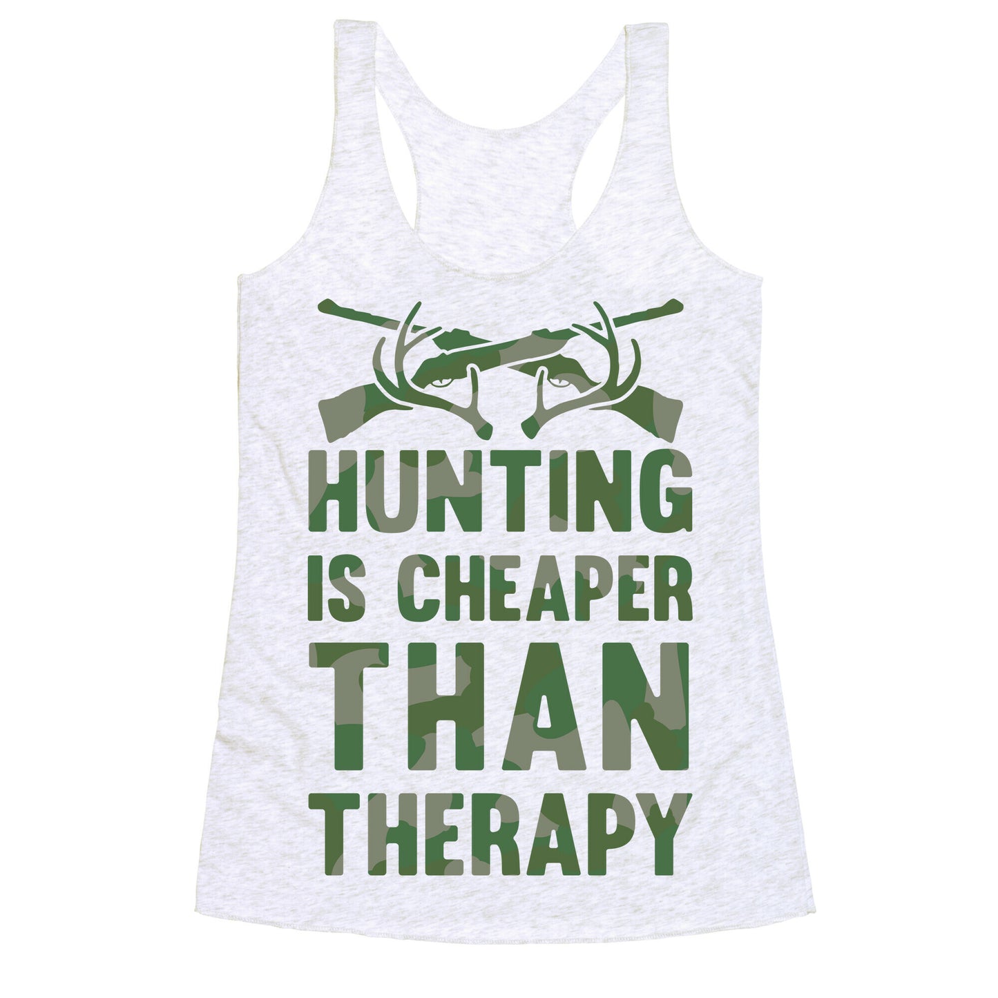 Hunting Is Cheaper Than Therapy Racerback Tank