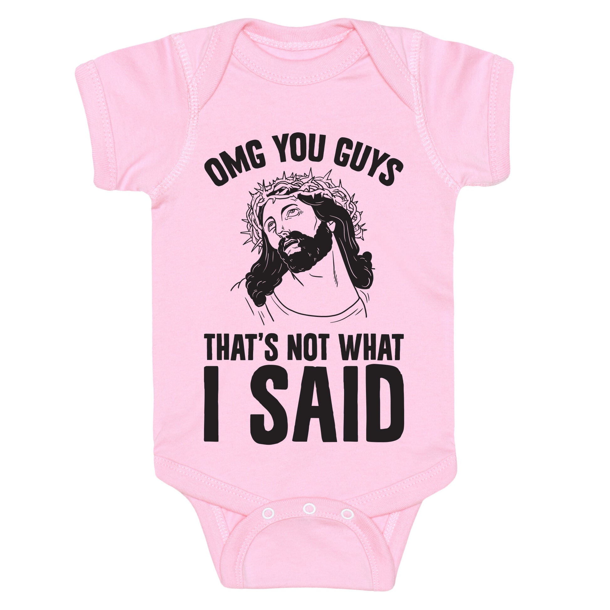 OMG You Guys That's Not What I Said Baby One Piece