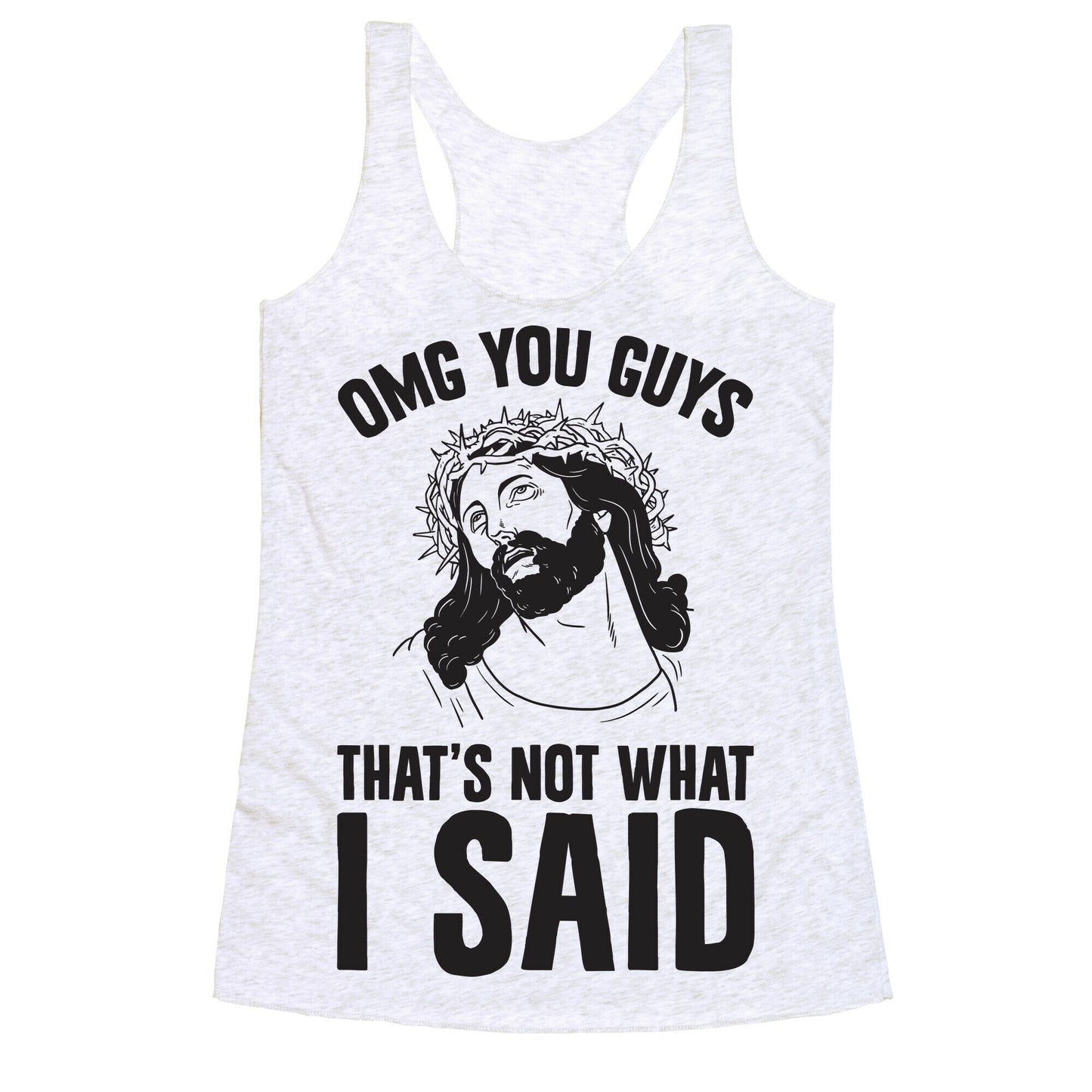OMG You Guys That's Not What I Said Racerback Tank