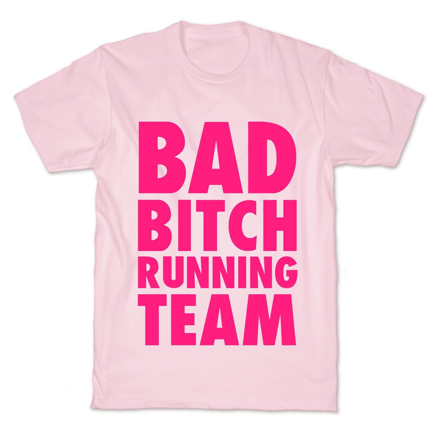 Bad Bitch Running Team T-Shirt