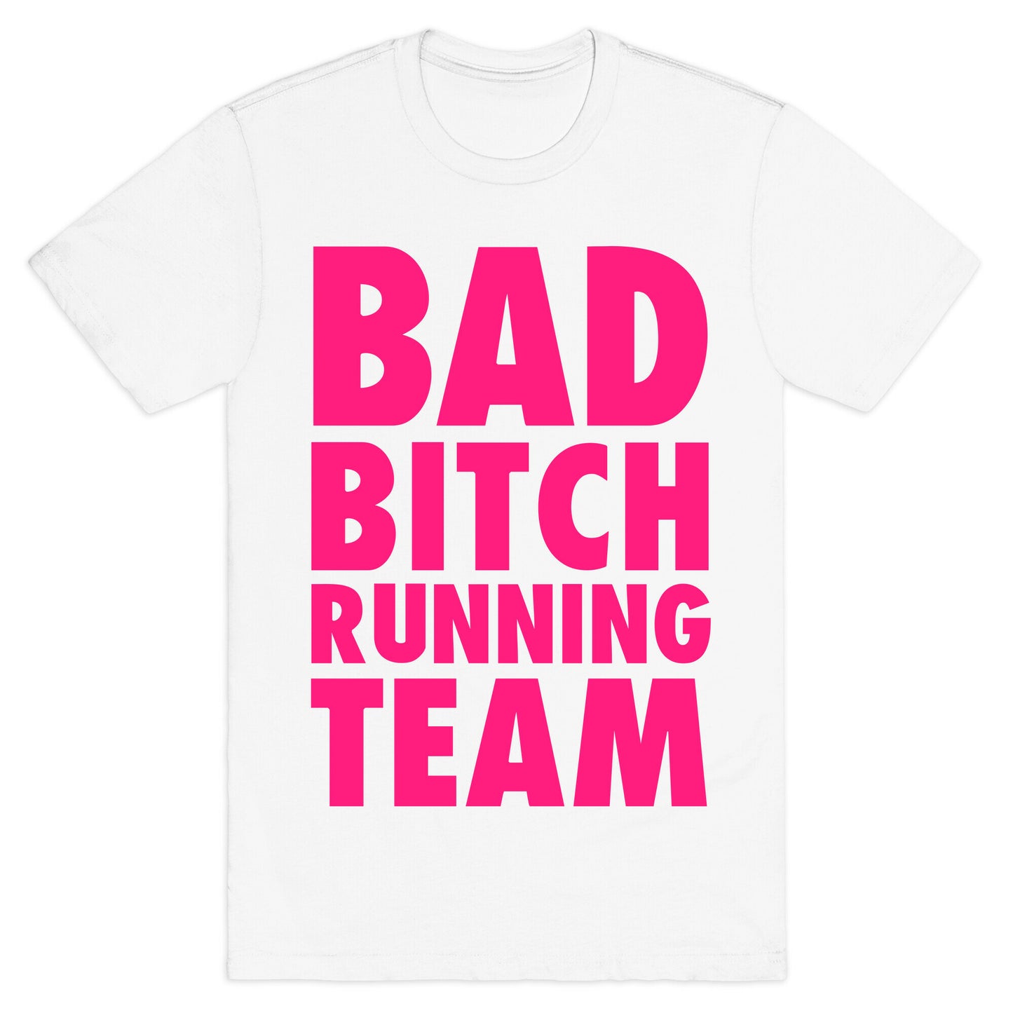 Bad Bitch Running Team T-Shirt