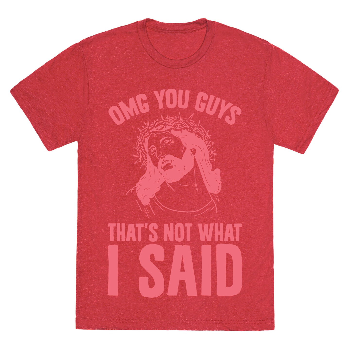 OMG You Guys That's Not What I Said Unisex Triblend Tee