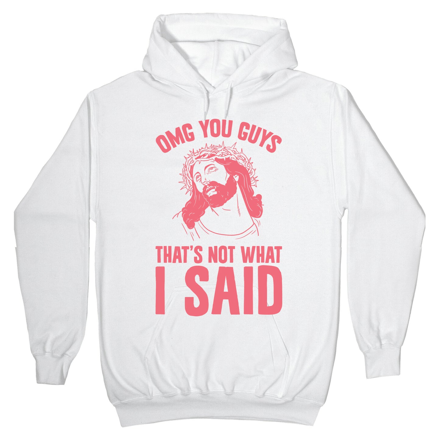 OMG You Guys That's Not What I Said Hoodie