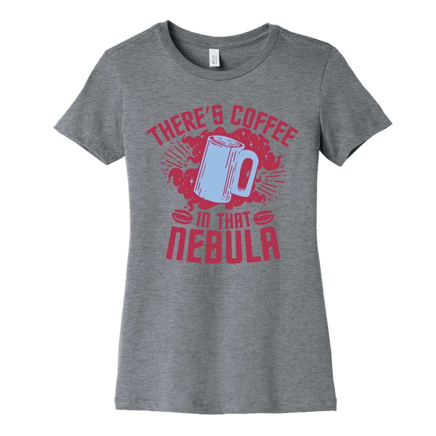 There's Coffee in That Nebula Women's Cotton Tee
