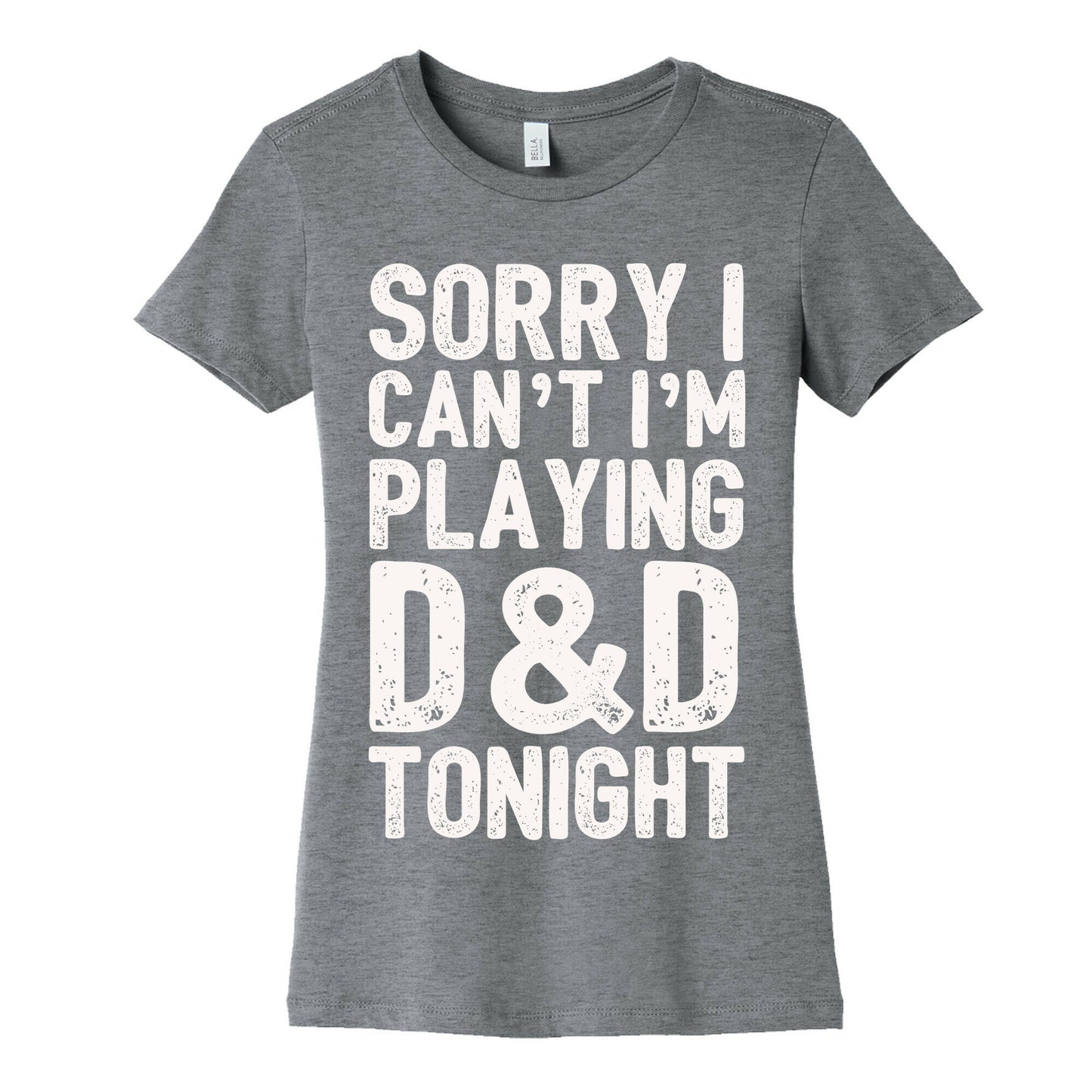 Sorry I Can't I'm Playing D&D Tonight Women's Cotton Tee