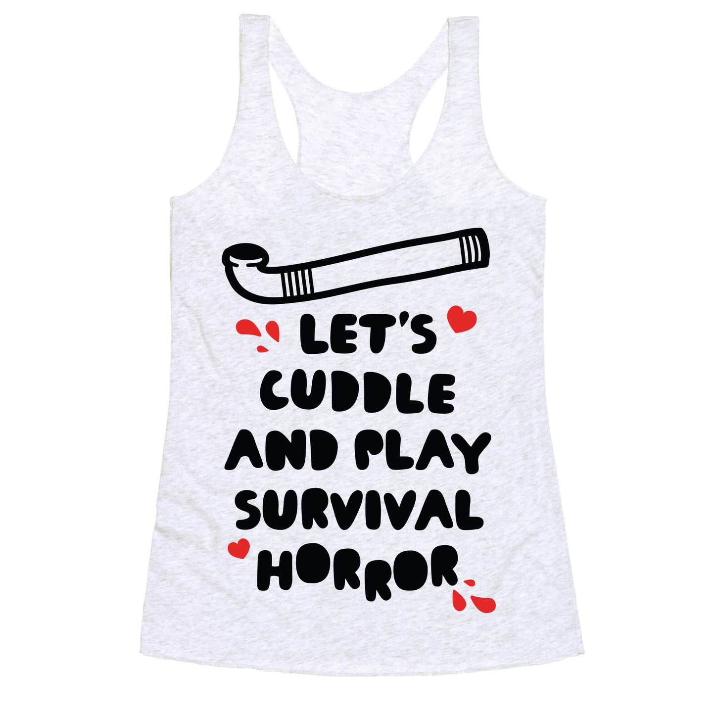 Let's Cuddle and Play Survival Horror Racerback Tank