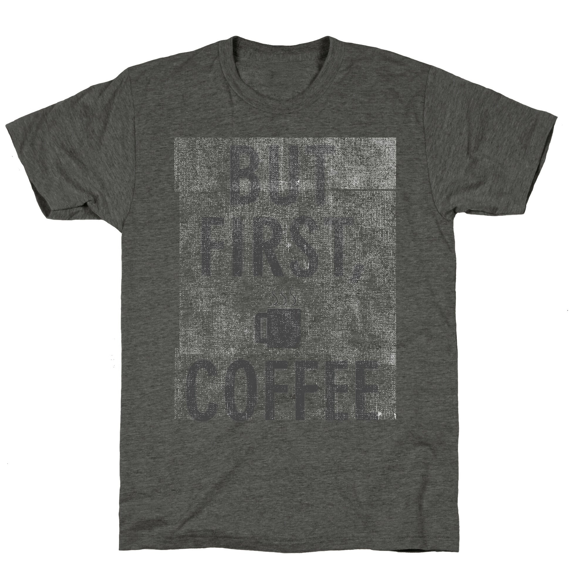 But First, Coffee Unisex Triblend Tee