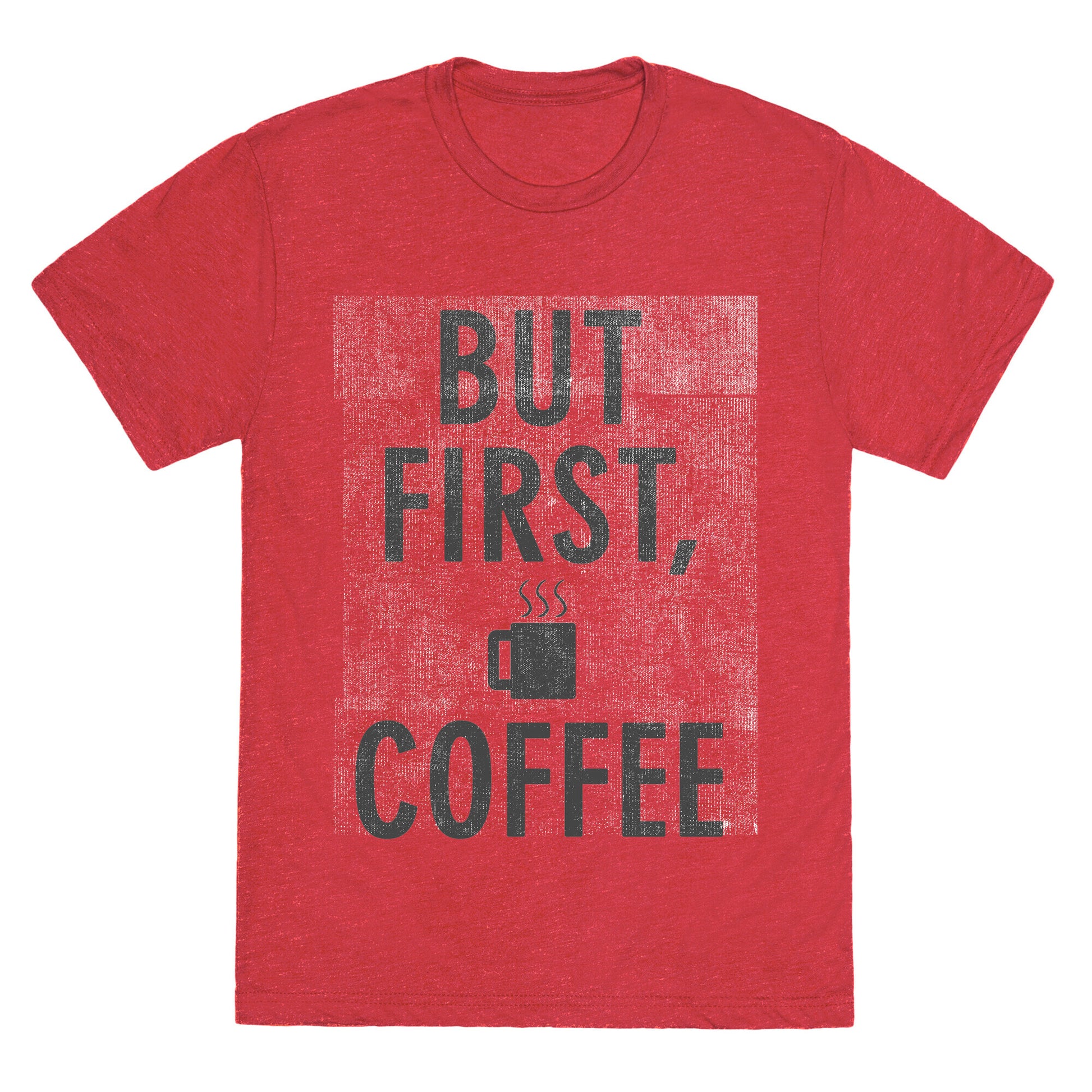 But First, Coffee Unisex Triblend Tee