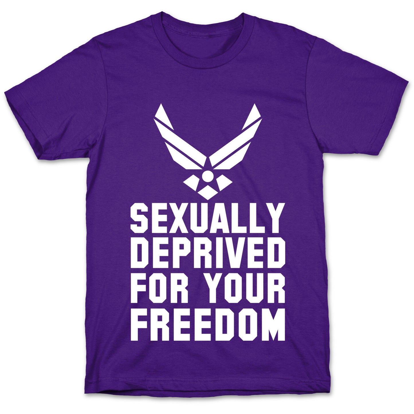 Sexually Deprived For Your Freedom (Air Force) T-Shirt