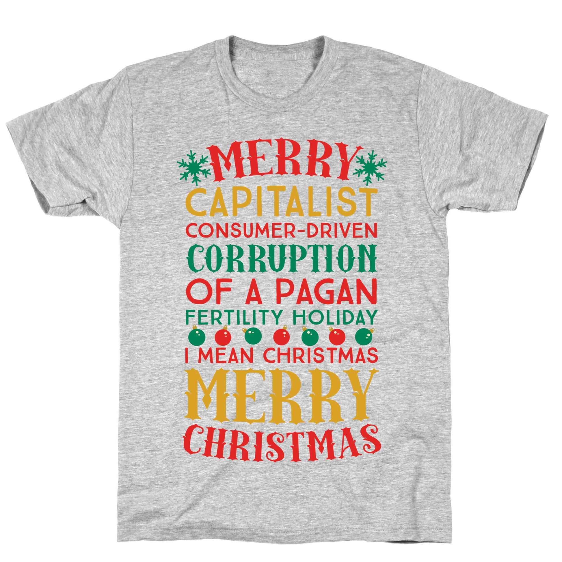 Merry Corruption Of A Pagan Holiday, I Mean Christmas T-Shirt