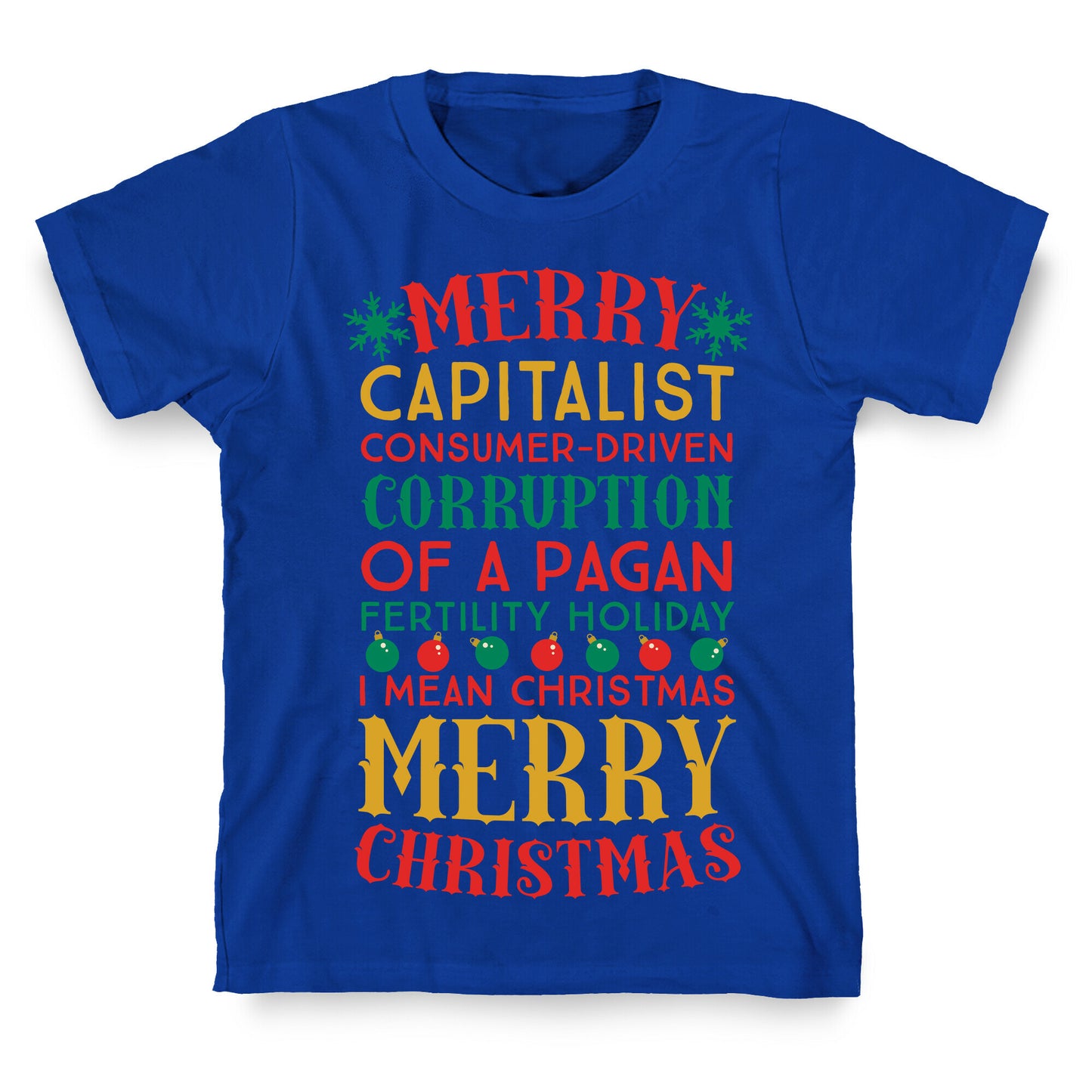 Merry Corruption Of A Pagan Holiday, I Mean Christmas T-Shirt