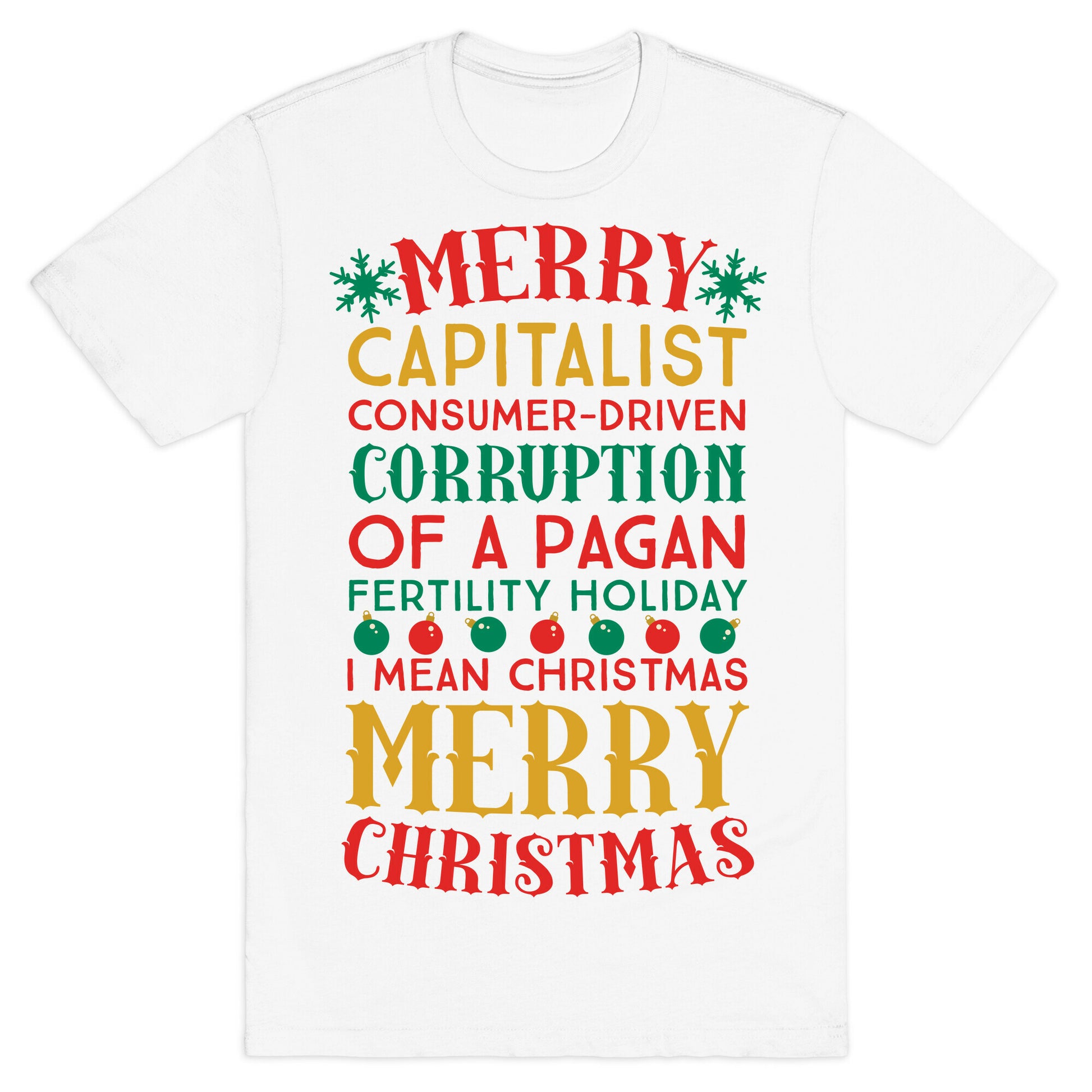 Merry Corruption Of A Pagan Holiday, I Mean Christmas T-Shirt