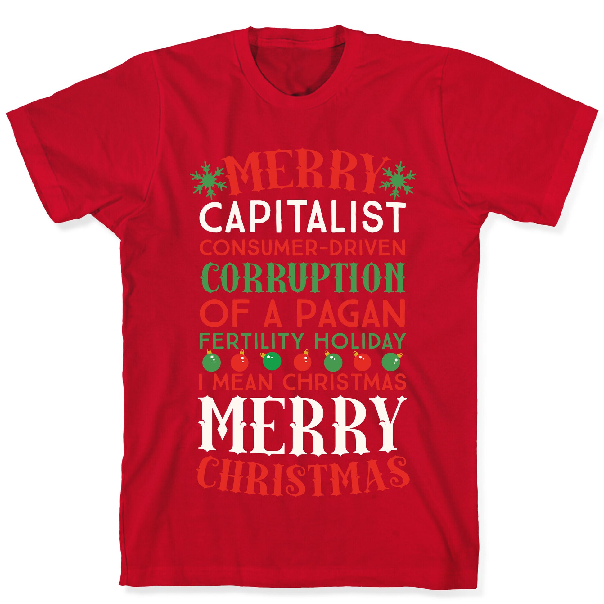 Merry Corruption Of A Pagan Holiday, I Mean Christmas T-Shirt