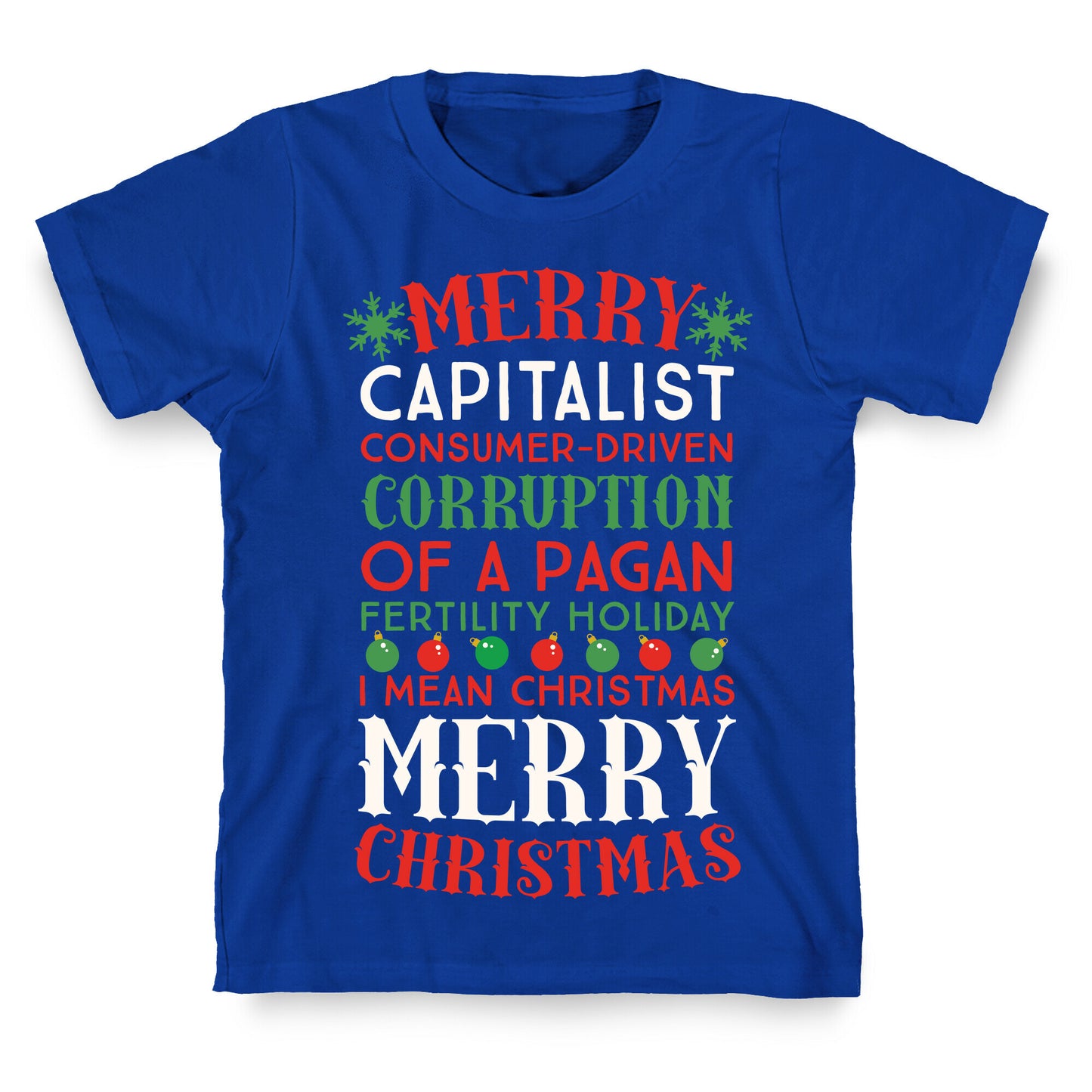 Merry Corruption Of A Pagan Holiday, I Mean Christmas T-Shirt