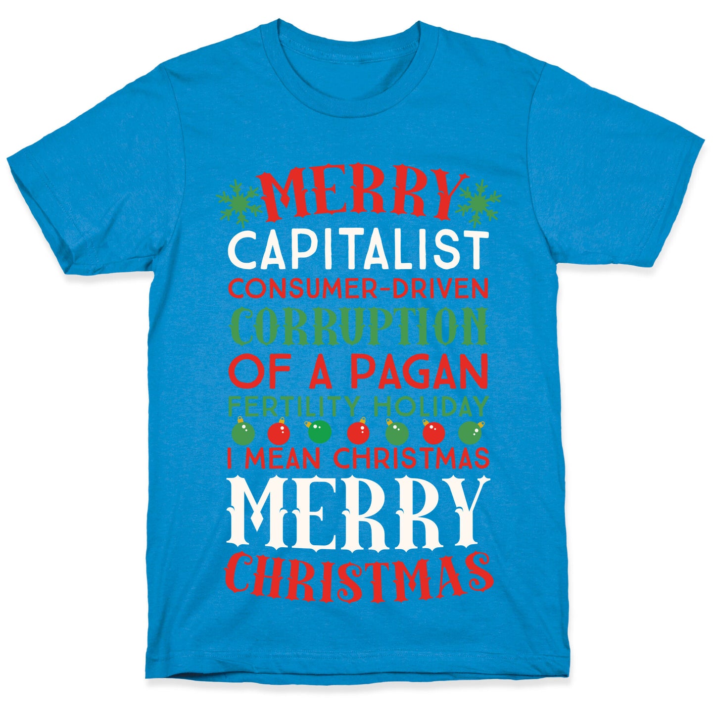 Merry Corruption Of A Pagan Holiday, I Mean Christmas T-Shirt
