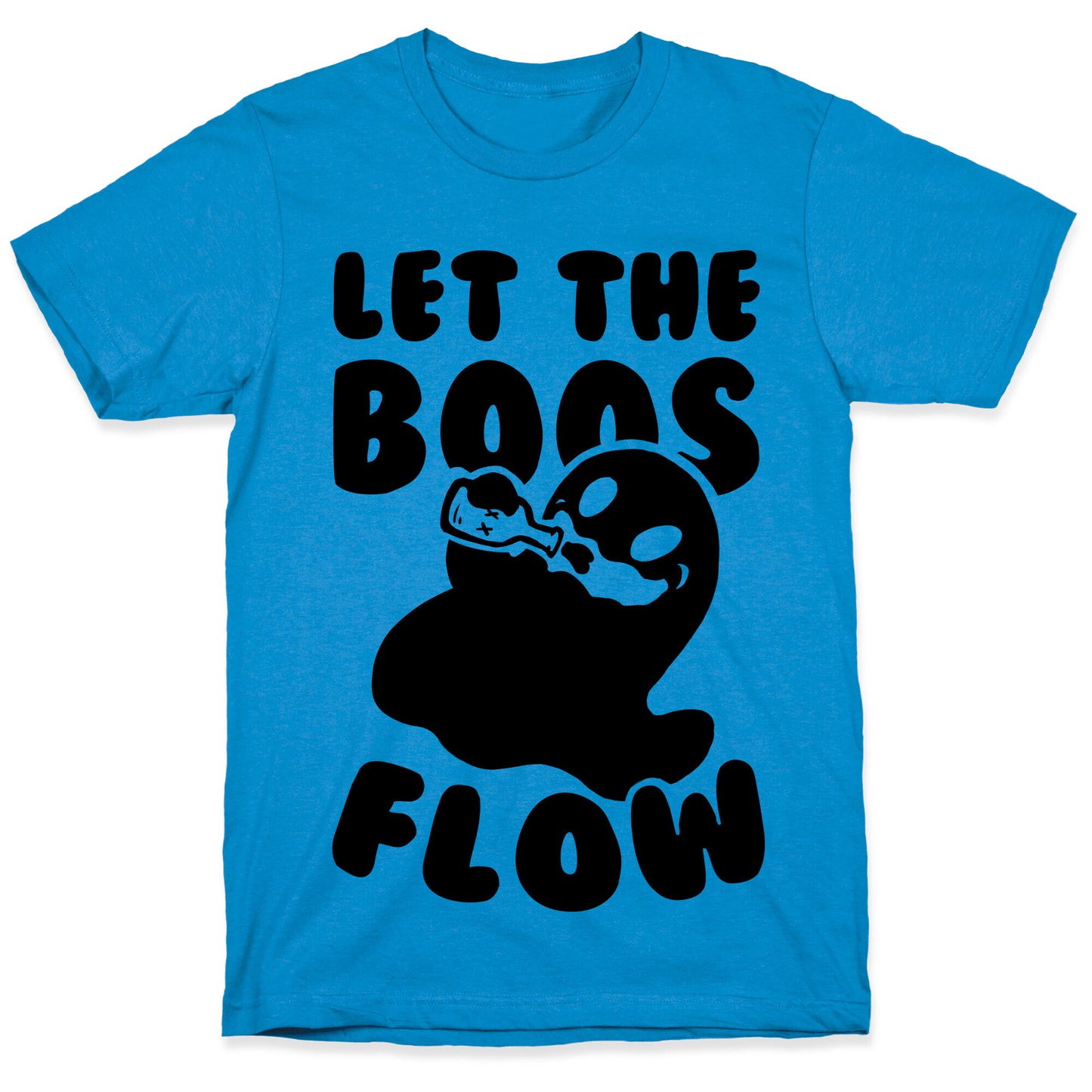 Halloween- Let the Boos Flow! T-Shirt