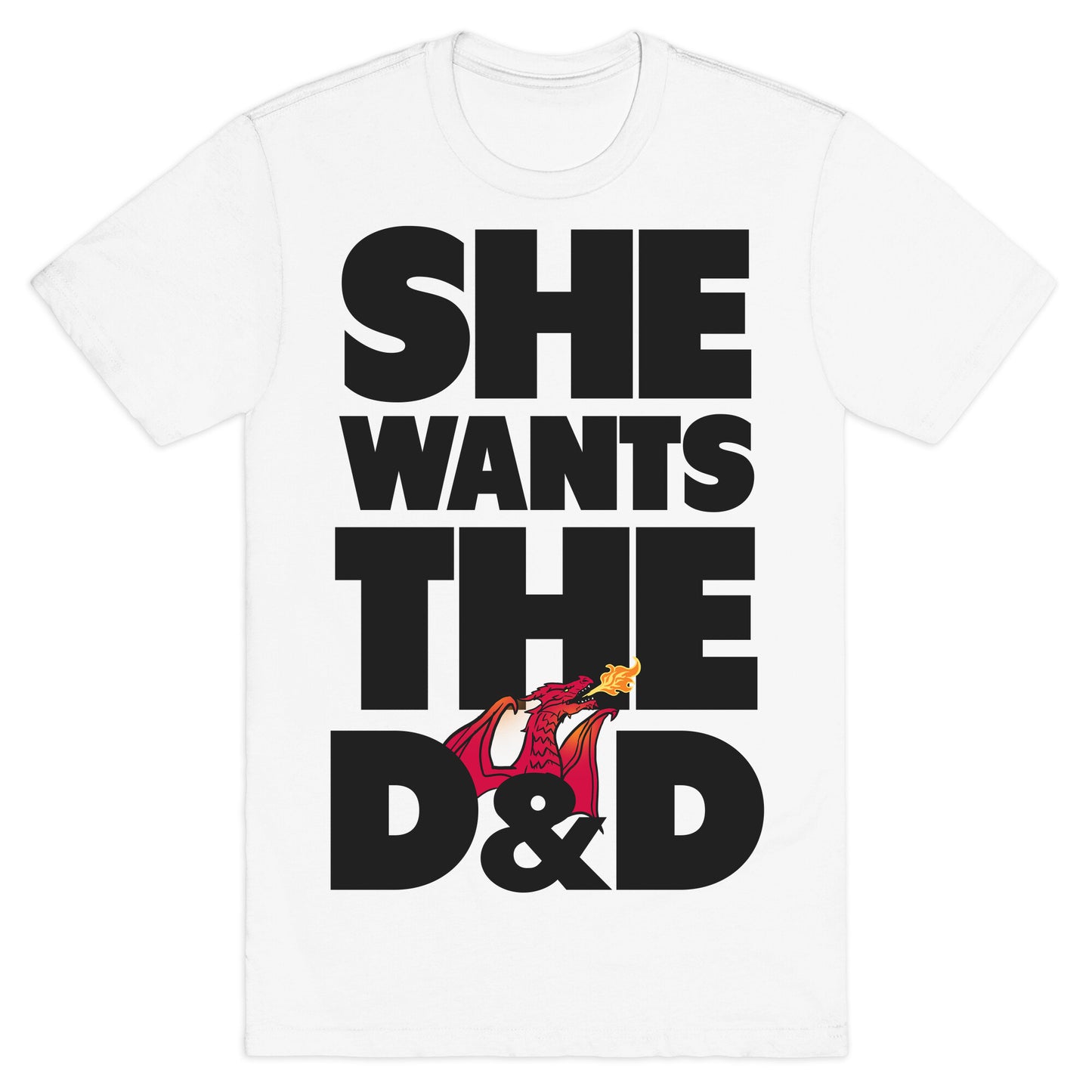 She Wants The D & D T-Shirt