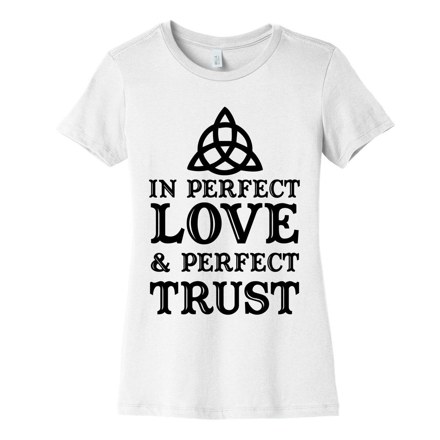 In Perfect Love and Perfect Trust Women's Cotton Tee