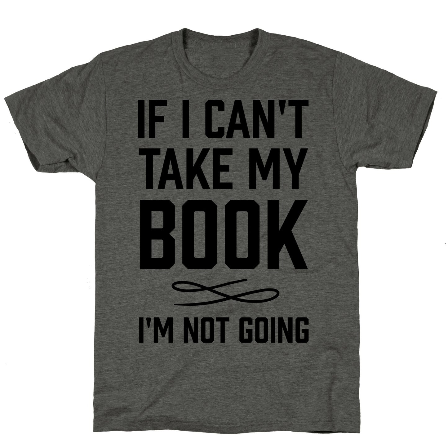 If I Can't Take My Book Unisex Triblend Tee