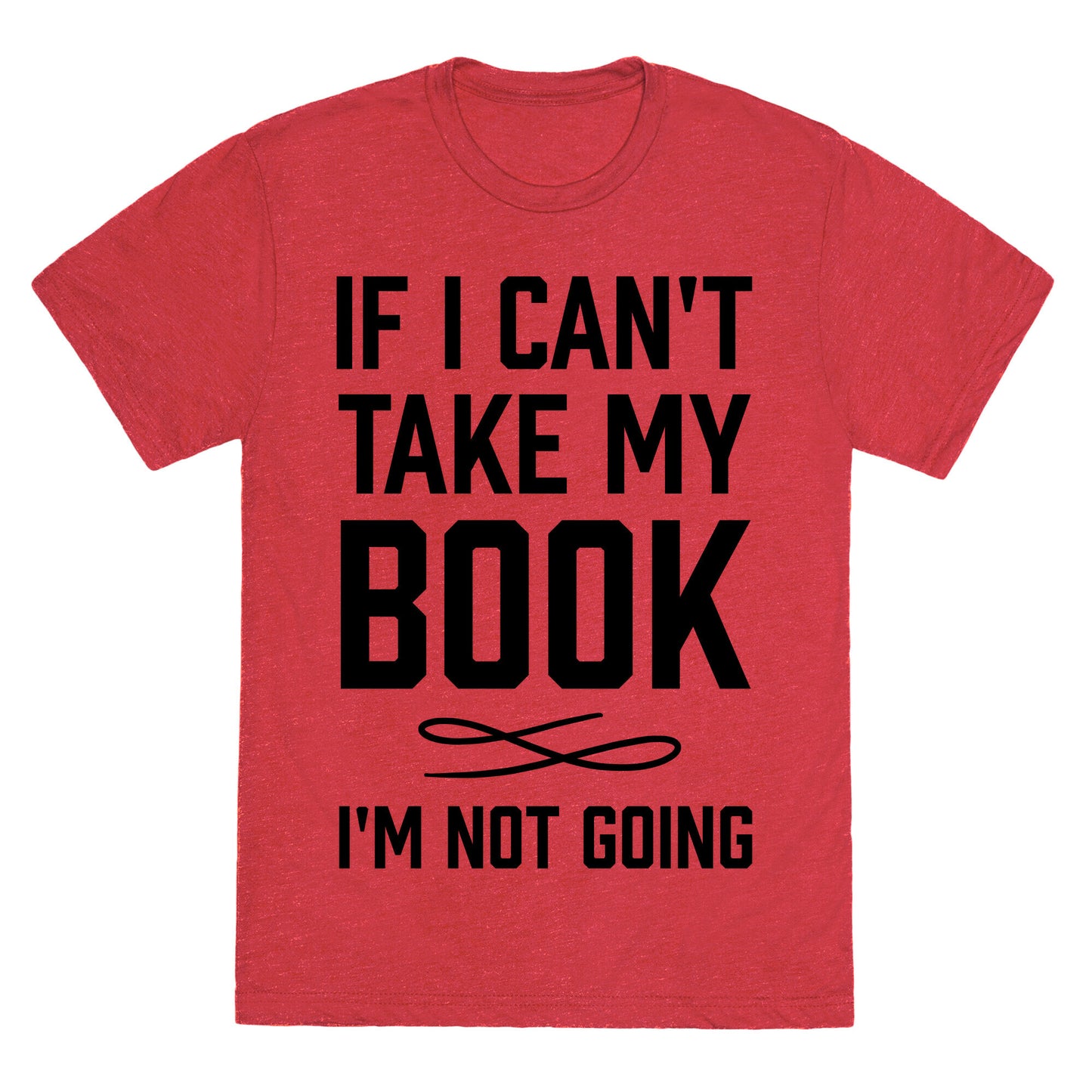 If I Can't Take My Book Unisex Triblend Tee