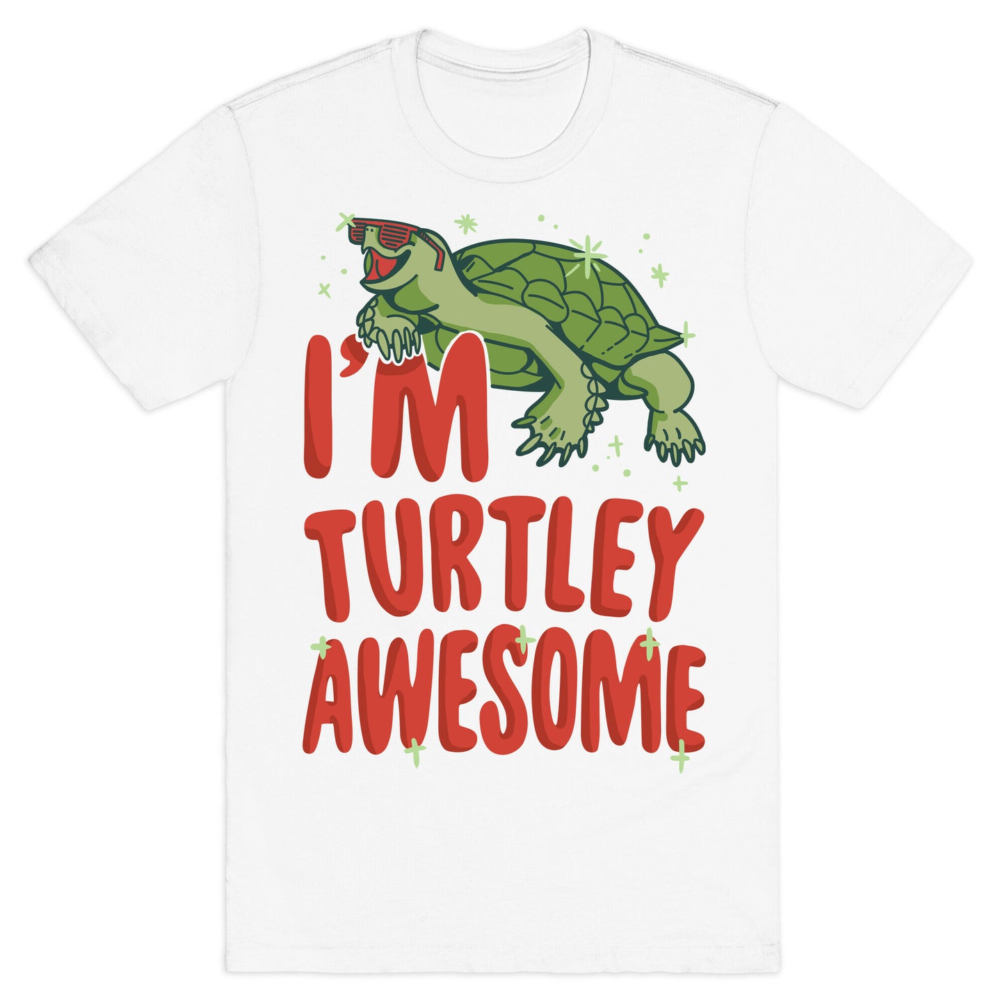 I'm Turtley Awesome T-Shirt