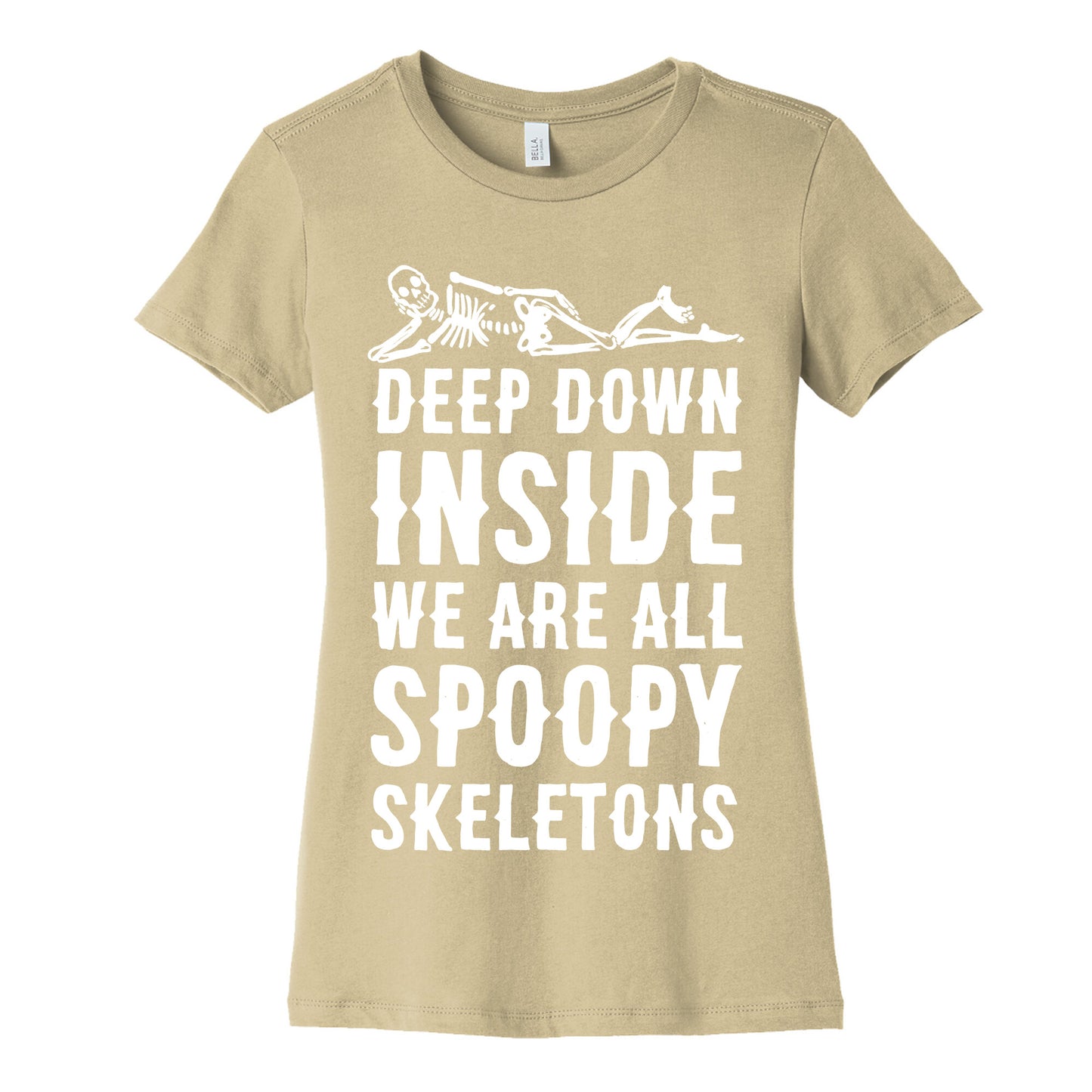 Deep Down Inside We Are All Spoopy Skeletons Women's Cotton Tee