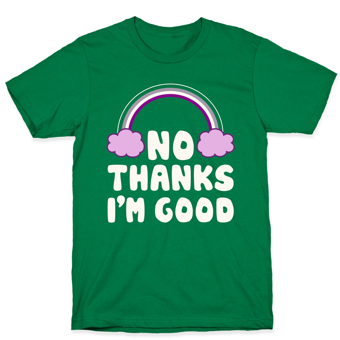 No Thanks, I'm Good T-Shirt