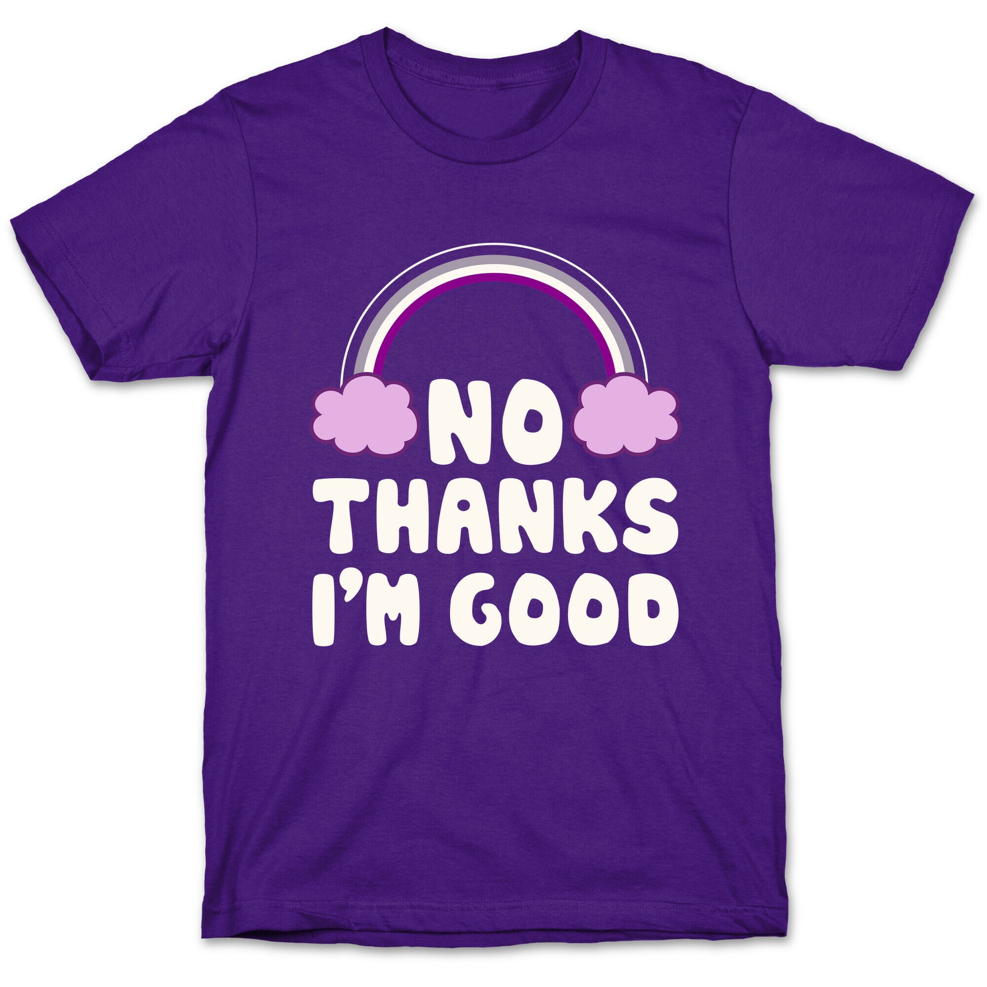 No Thanks, I'm Good T-Shirt