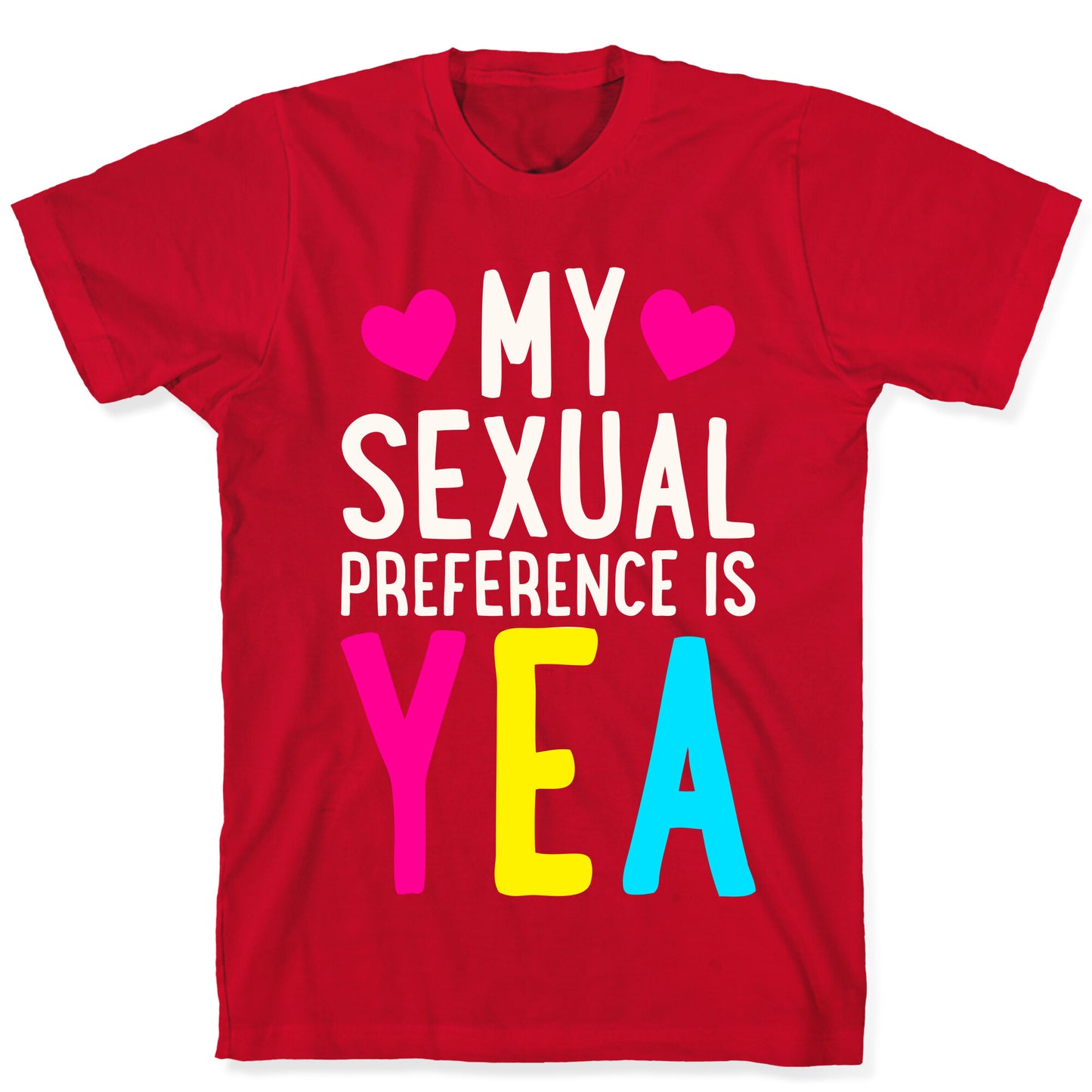 My Sexual Preference Is Yea T-Shirt