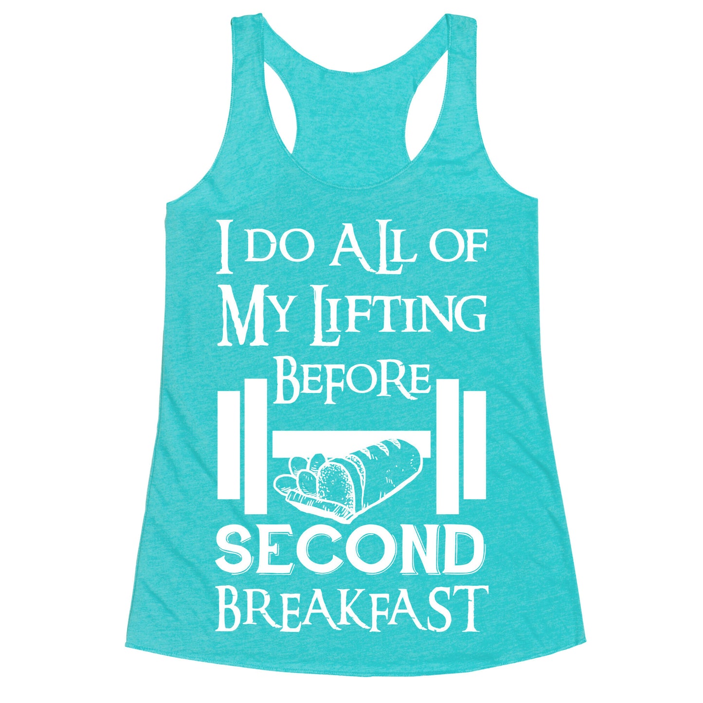I Do All Of My Lifting Before Second Breakfast Racerback Tank