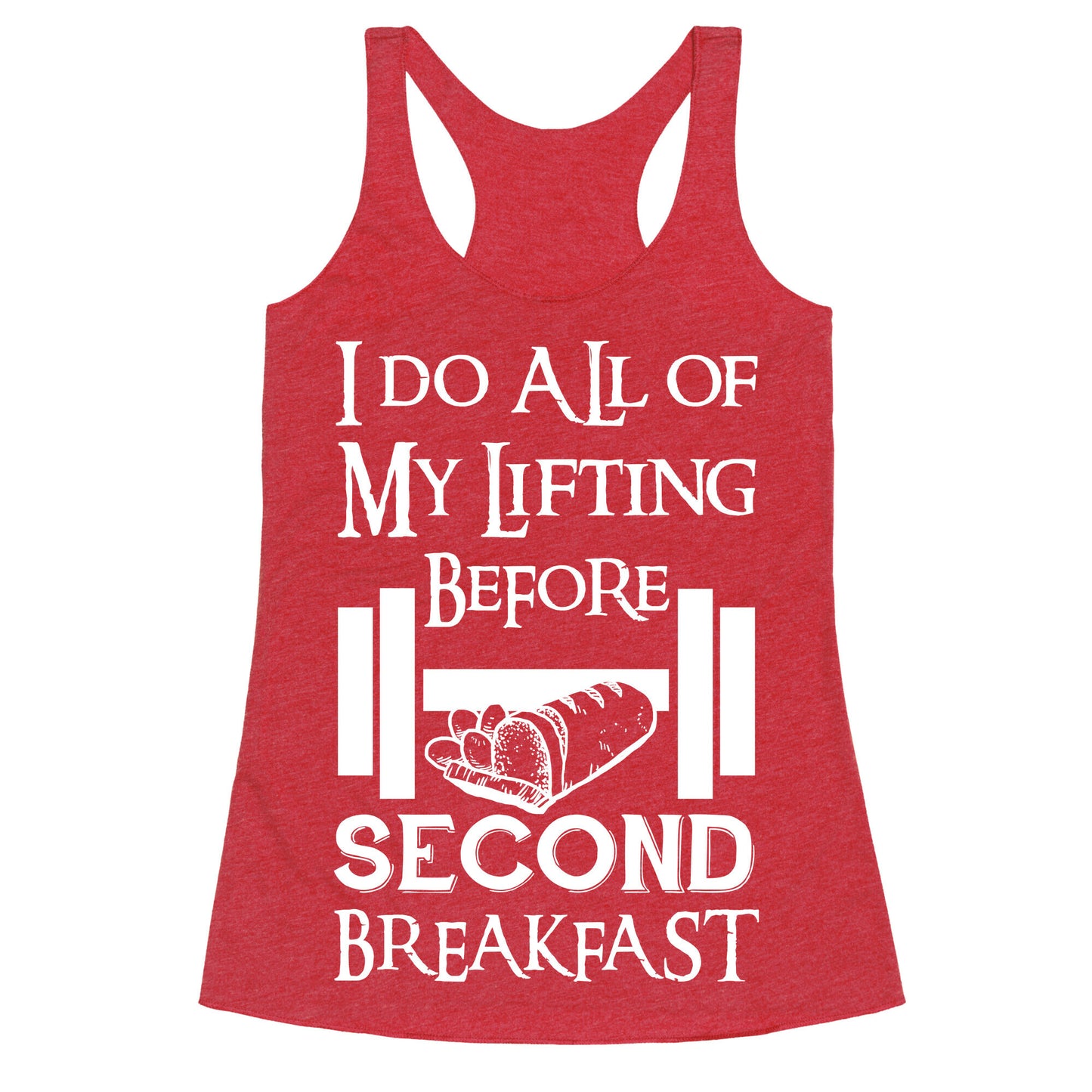 I Do All Of My Lifting Before Second Breakfast Racerback Tank