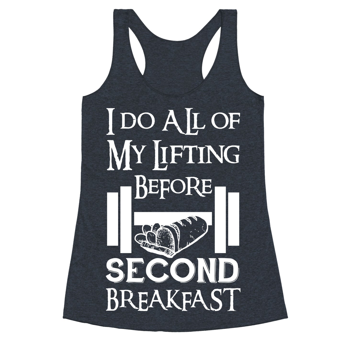 I Do All Of My Lifting Before Second Breakfast Racerback Tank