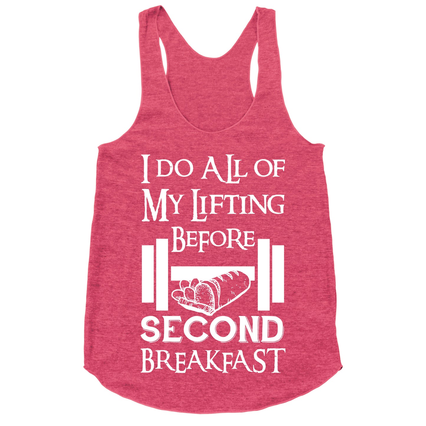 I Do All Of My Lifting Before Second Breakfast Racerback Tank