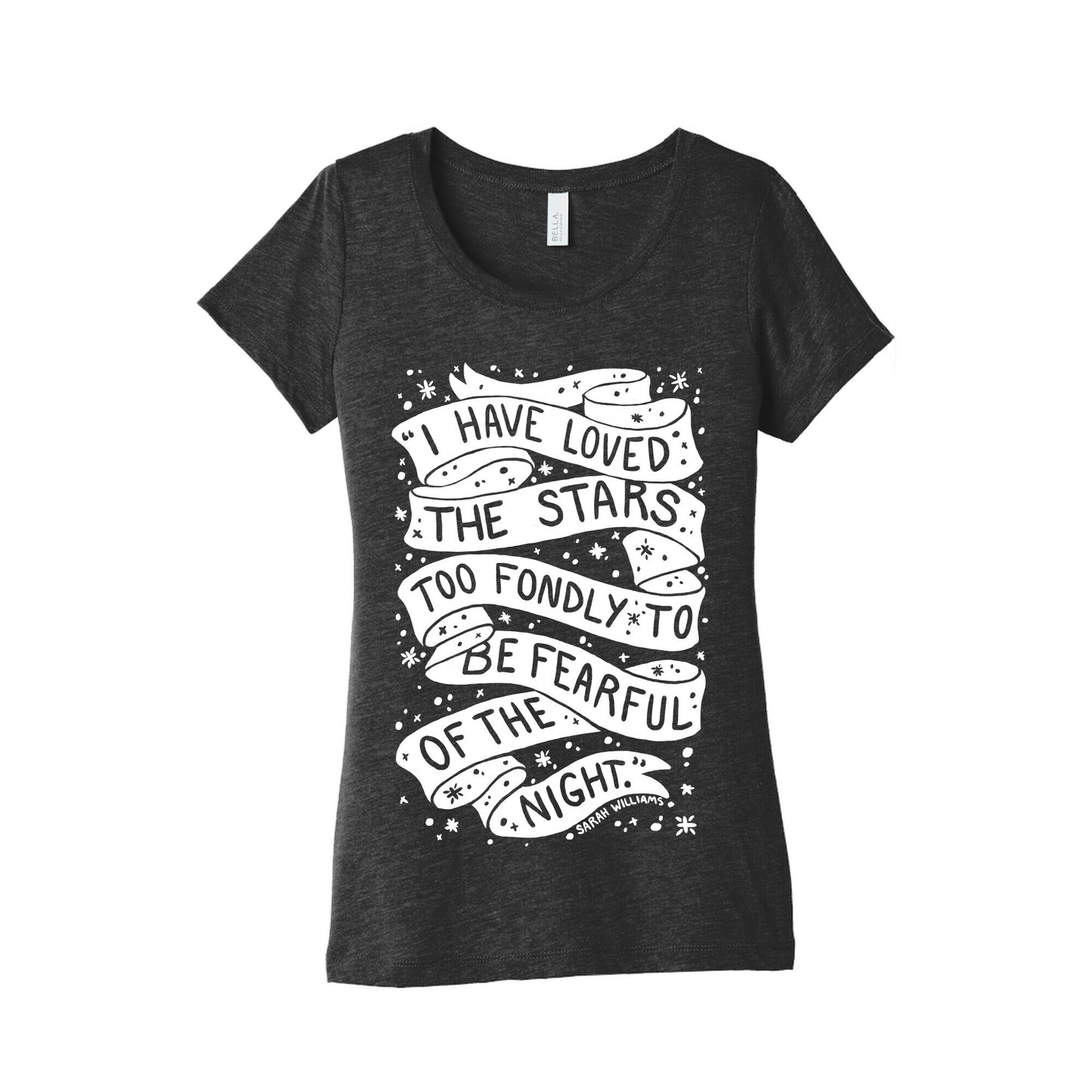 I Have Loved The Stars Too Fondly To Be Fearful Of The Night Women's Triblend Tee