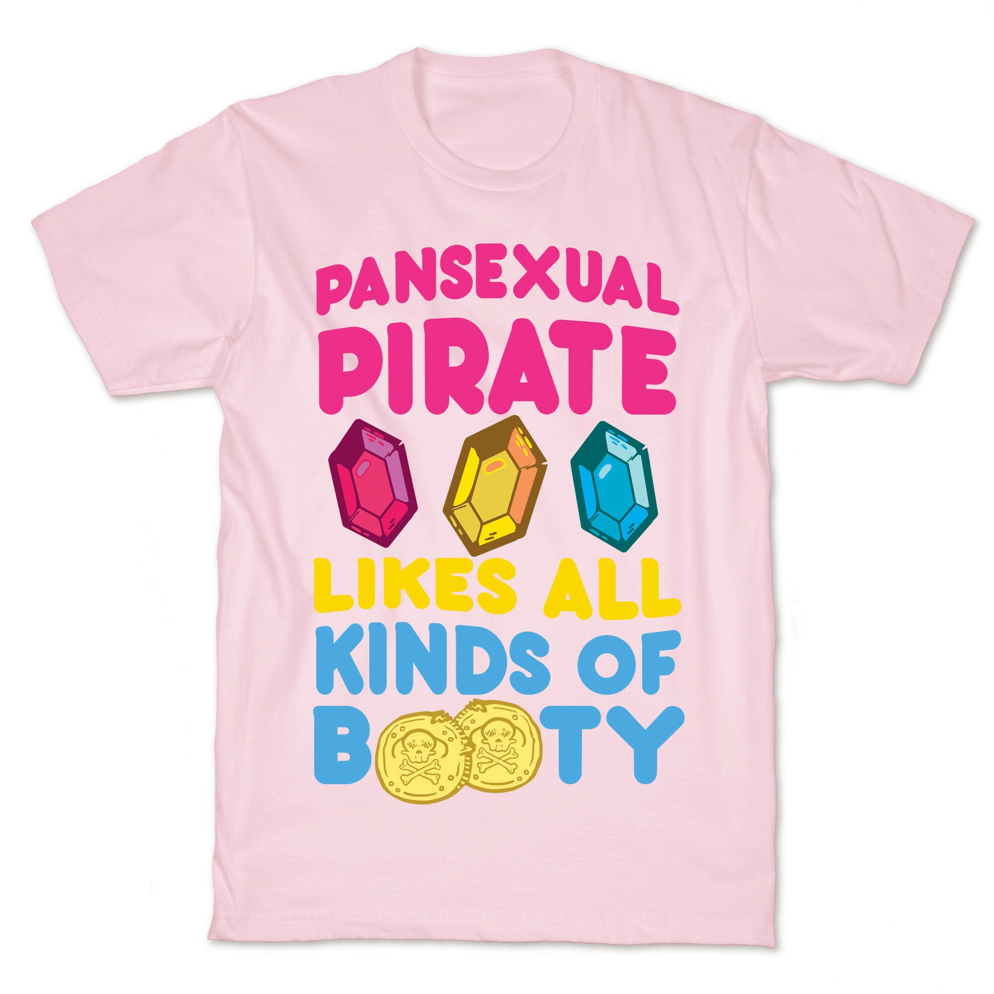 Pansexual Pirate Likes All Kinds Of Booty T-Shirt
