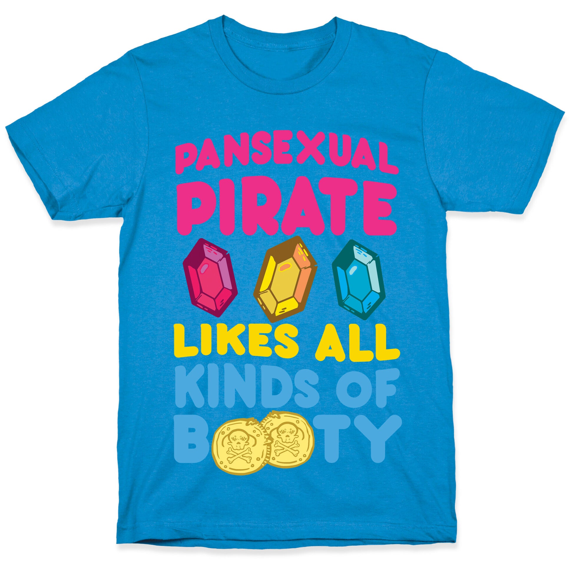 Pansexual Pirate Likes All Kinds Of Booty T-Shirt