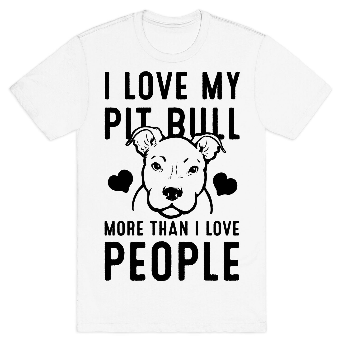 I Love My Pit Bull More Than I Love People T-Shirt