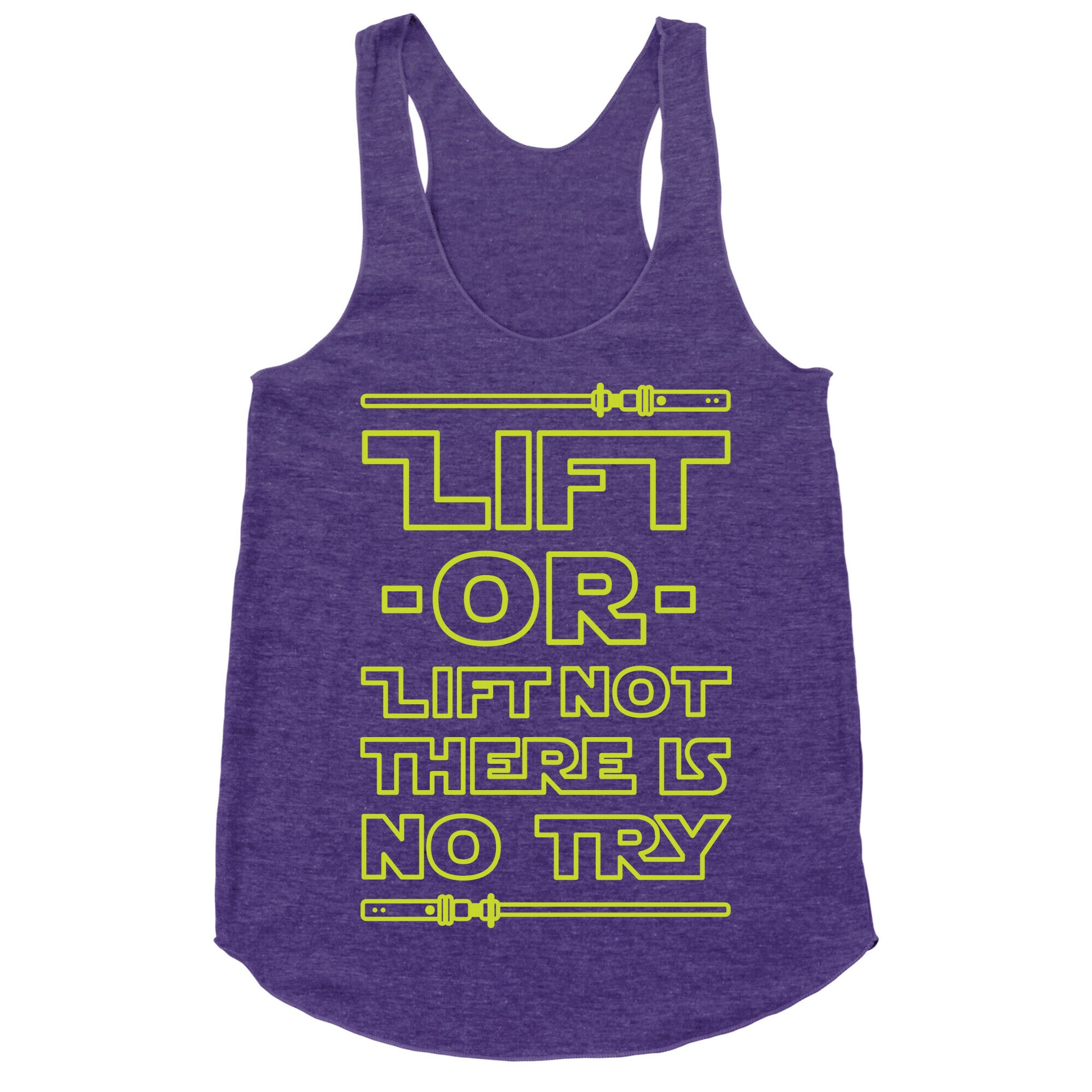 Lift or Lift Not There is No Try Racerback Tank