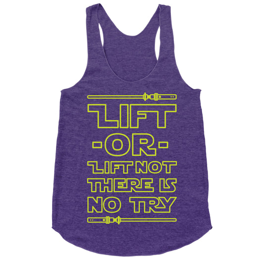 Lift or Lift Not There is No Try Racerback Tank