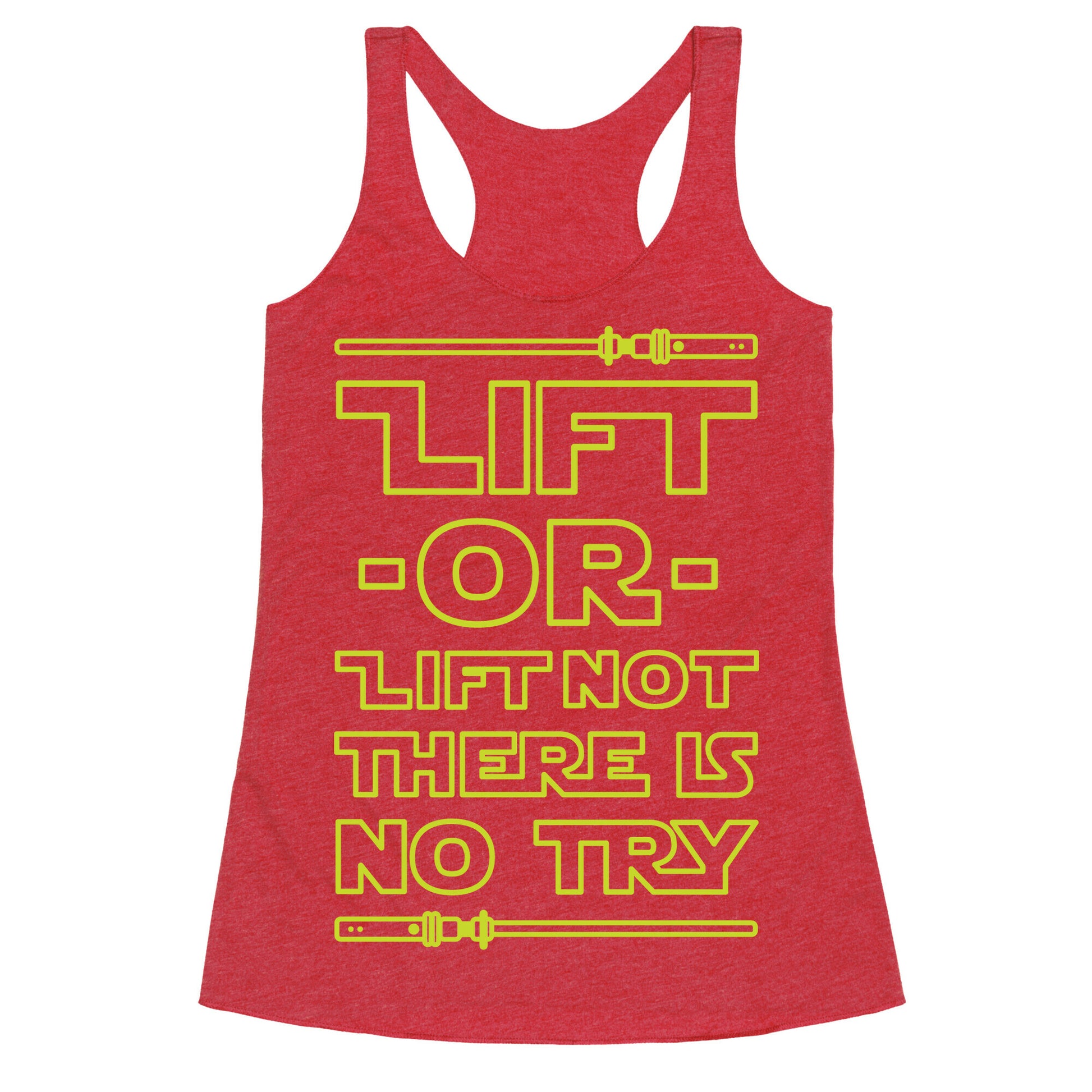 Lift or Lift Not There is No Try Racerback Tank