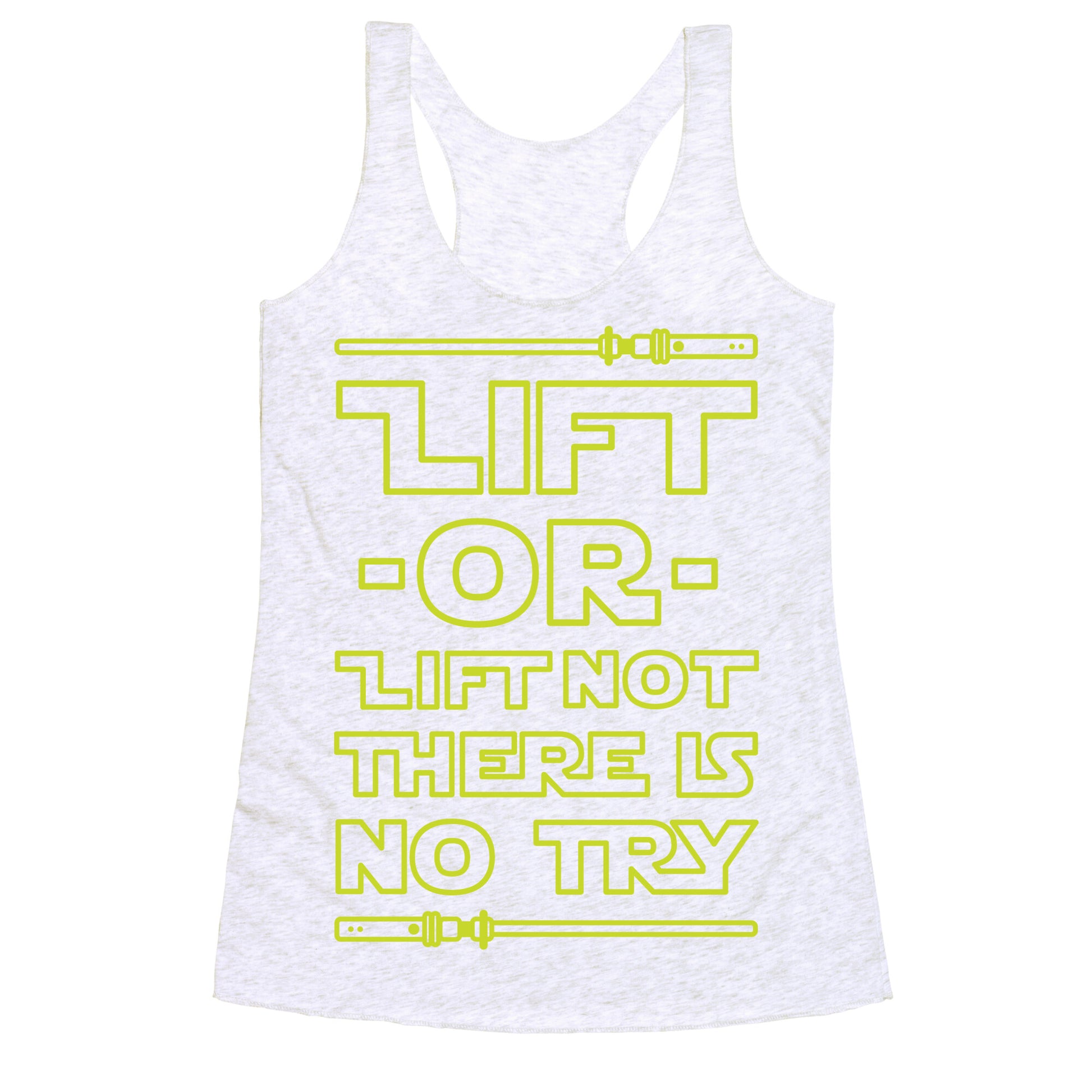 Lift or Lift Not There is No Try Racerback Tank