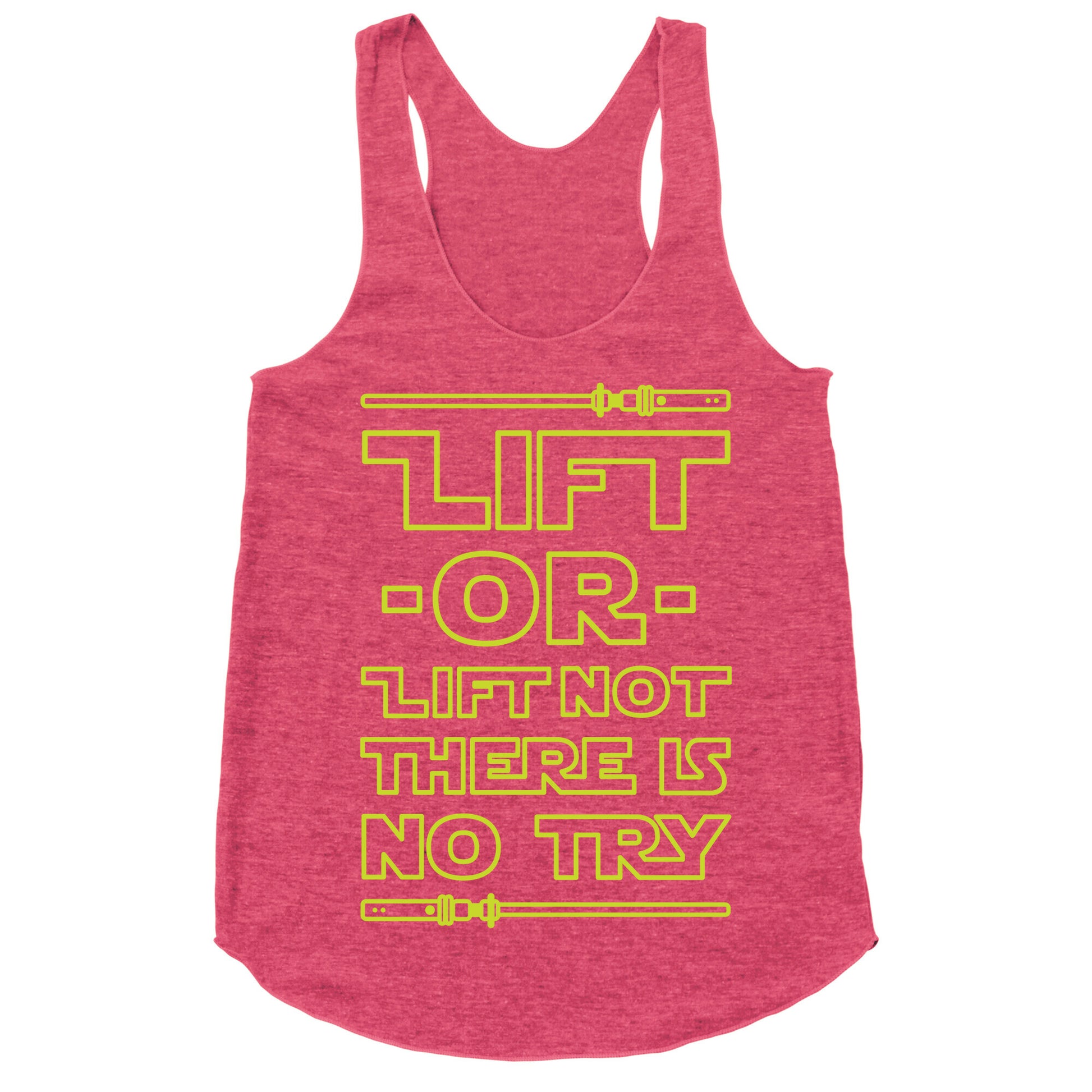 Lift or Lift Not There is No Try Racerback Tank