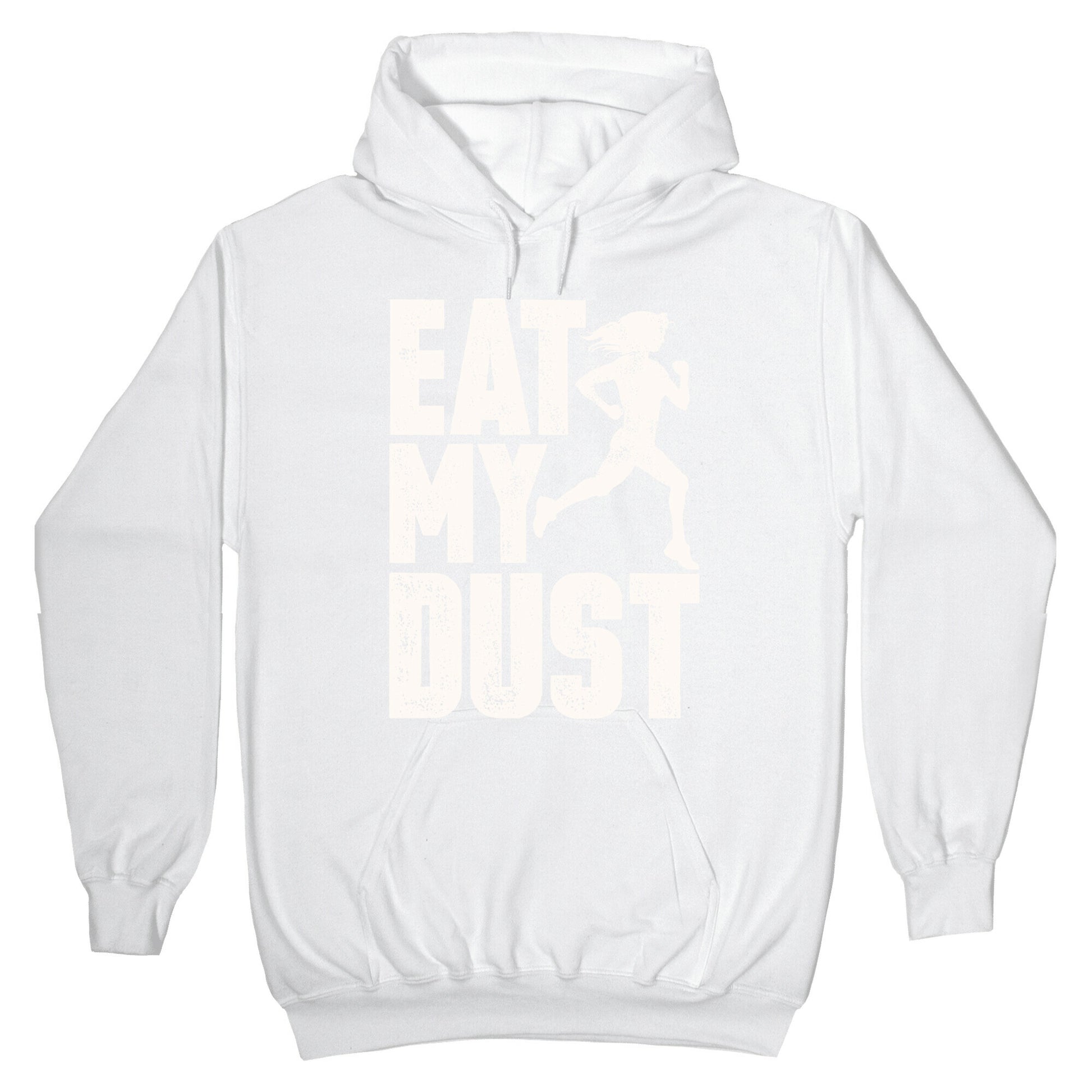 Eat My Dust Hoodie
